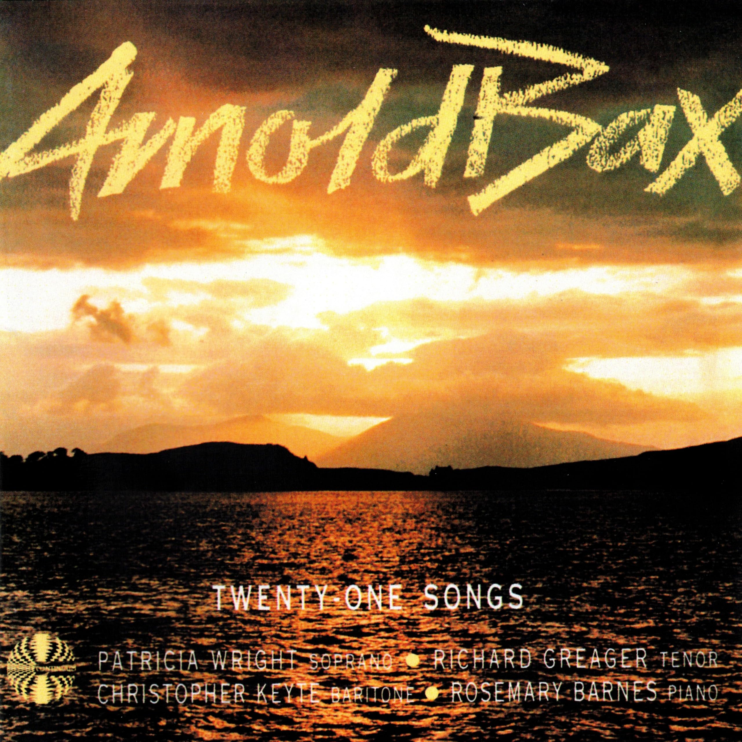 ARNOLD BAX - 21 SONGS