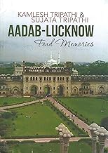 Aadab Lucknow ... fond memories