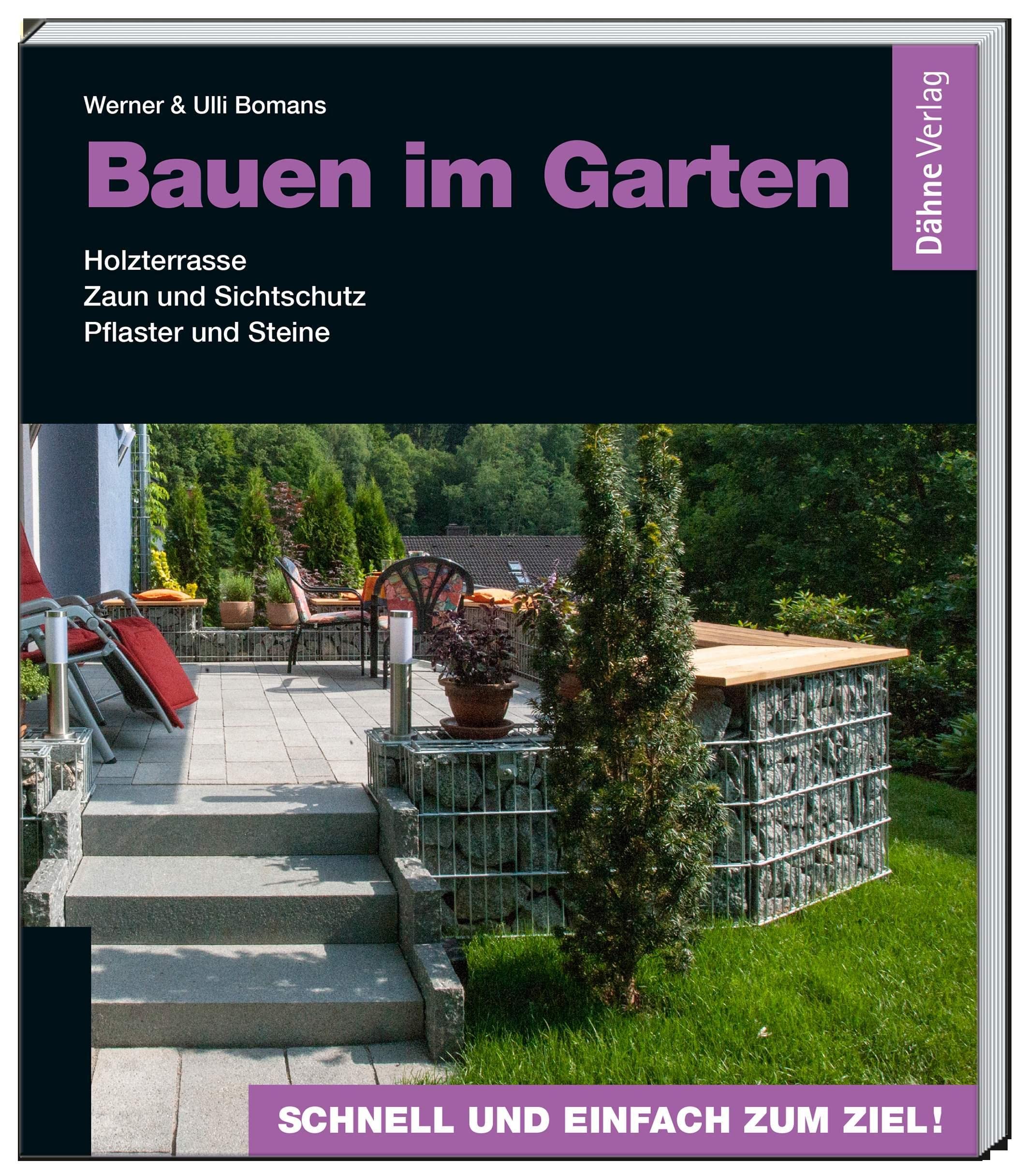 Bauen im Garten – Holzterrasse, Zaun und Sichtschutz, Pflaster und Steine