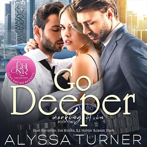 Go Deeper: MMF Ménage Romance: Working It In, Book 2