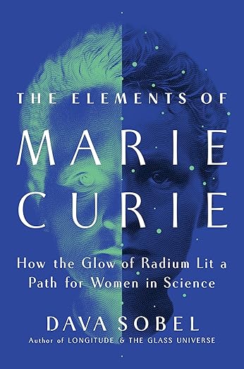The elements of Marie Curie : how the glow of radium lit a path for women in science