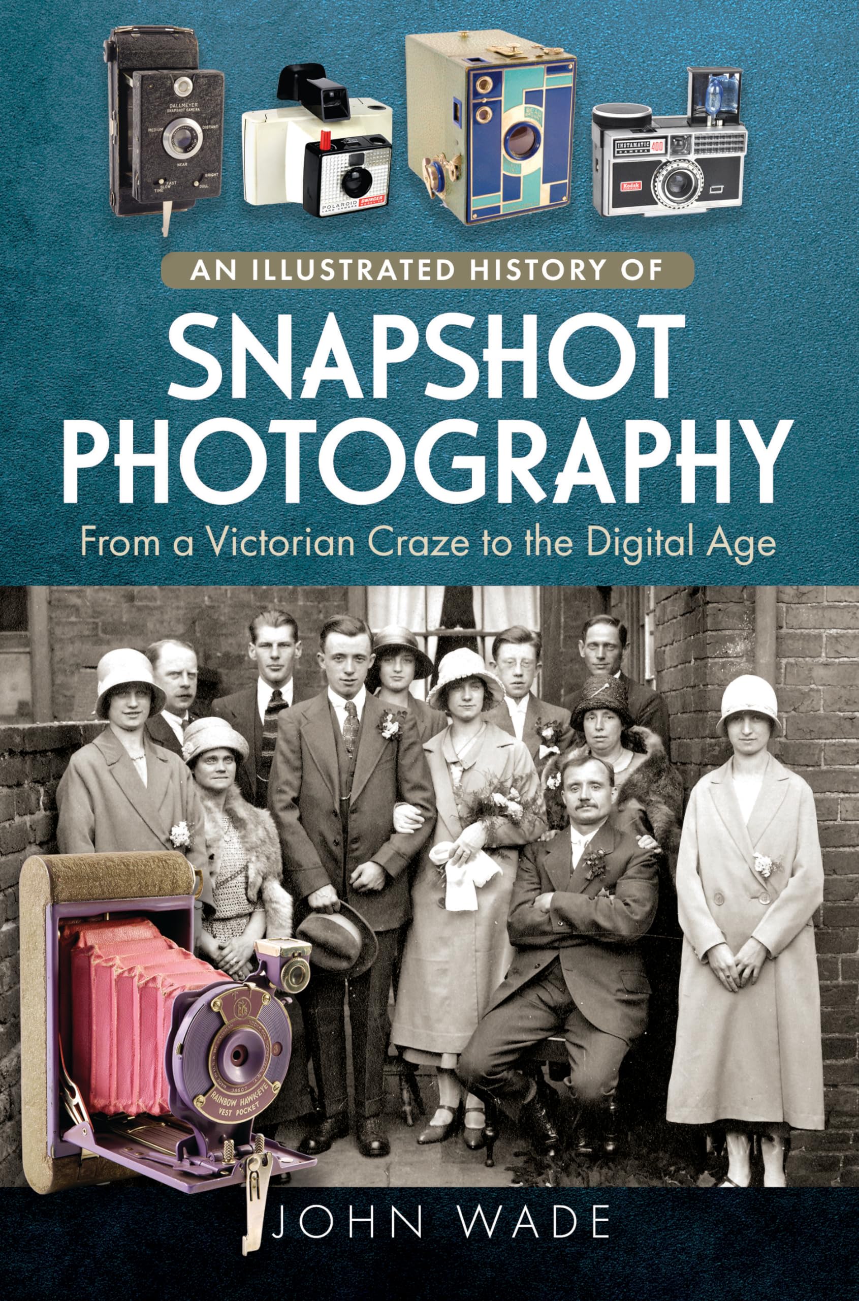 An Illustrated History of Snapshot Photography: From a Victorian Craze to the Digital Age