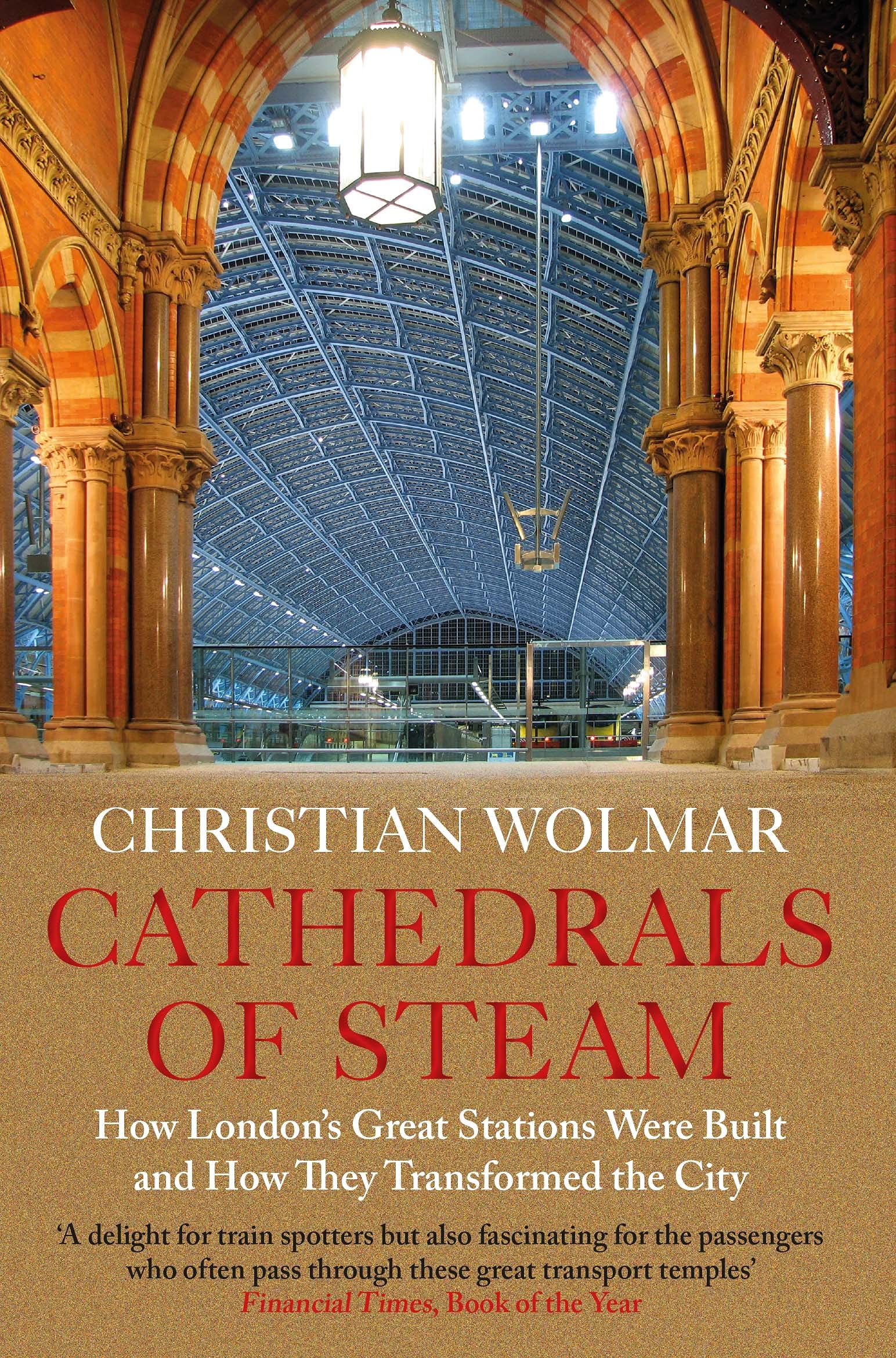 Cathedrals of Steam by Christian Wolmar - 9781786499226