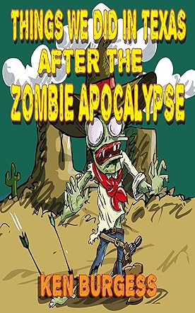 Things We Did in Texas After the Zombie Apocalypse