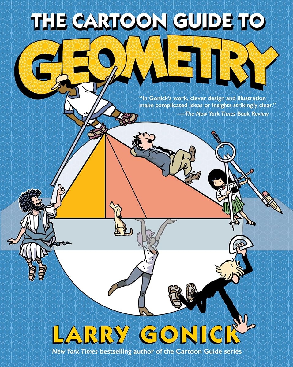 The Cartoon Guide to Geometry: A Humorous Mathematics Study Guide on Plane Geometry and Visual Proofs