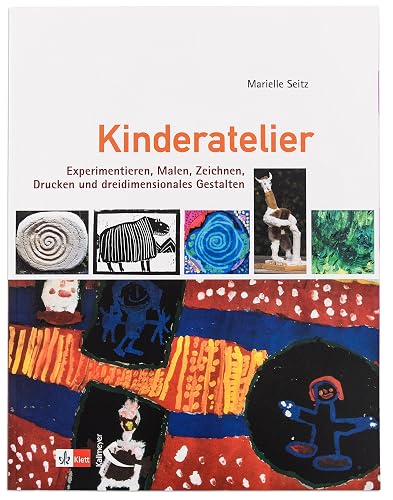 Kinderatelier: Experimentieren, Malen, Zeichnen, Drucken und dreidimensionales Gestalten