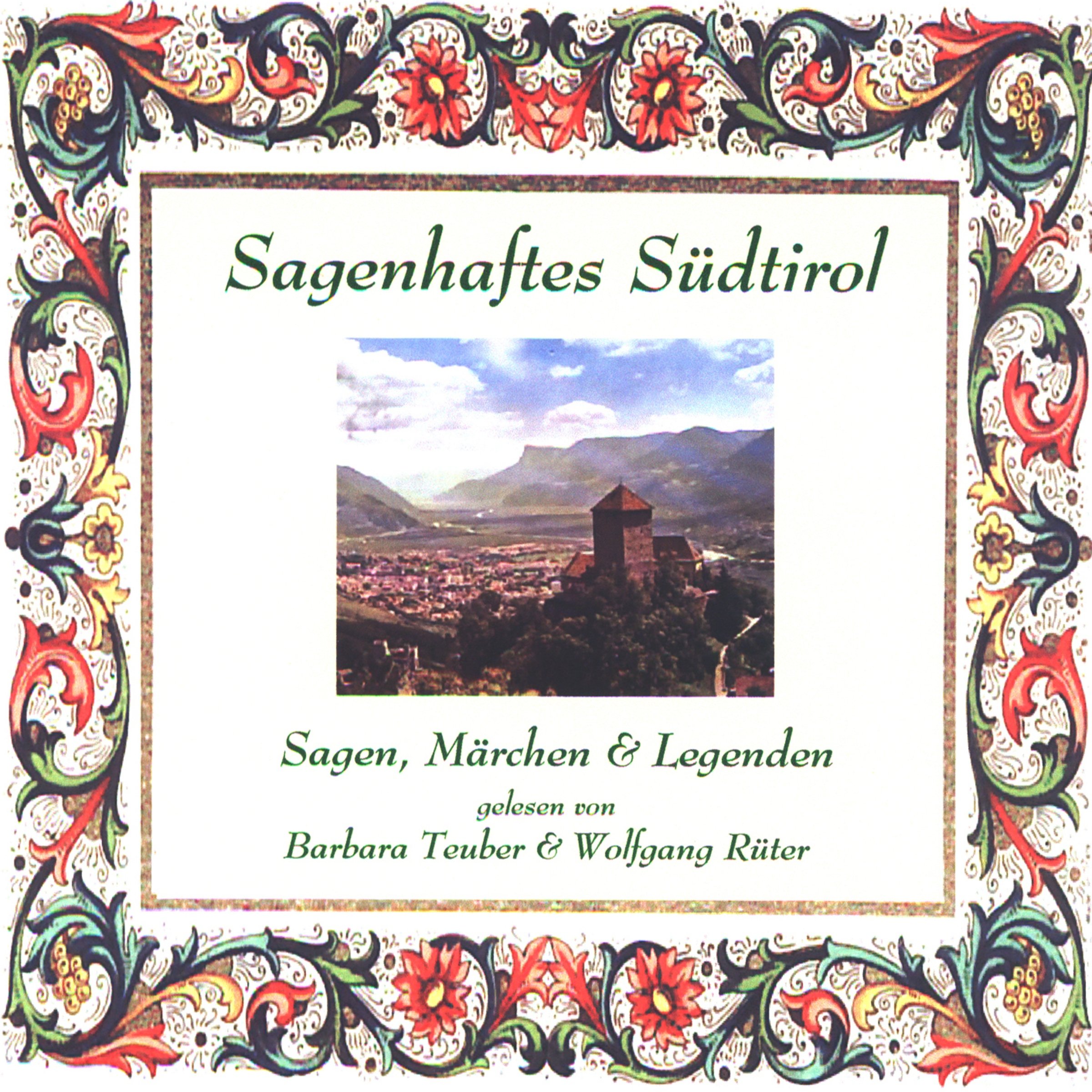 Sagenhaftes Südtirol