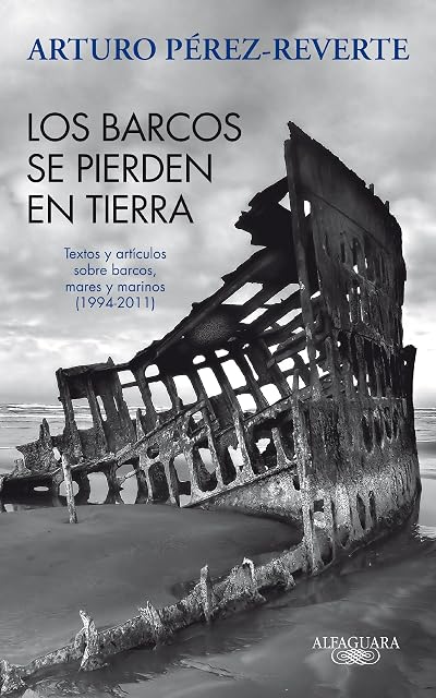 Portada de Los Barcos Se Pierden en Tierra: Textos y Articulos sobre Barcos Mares