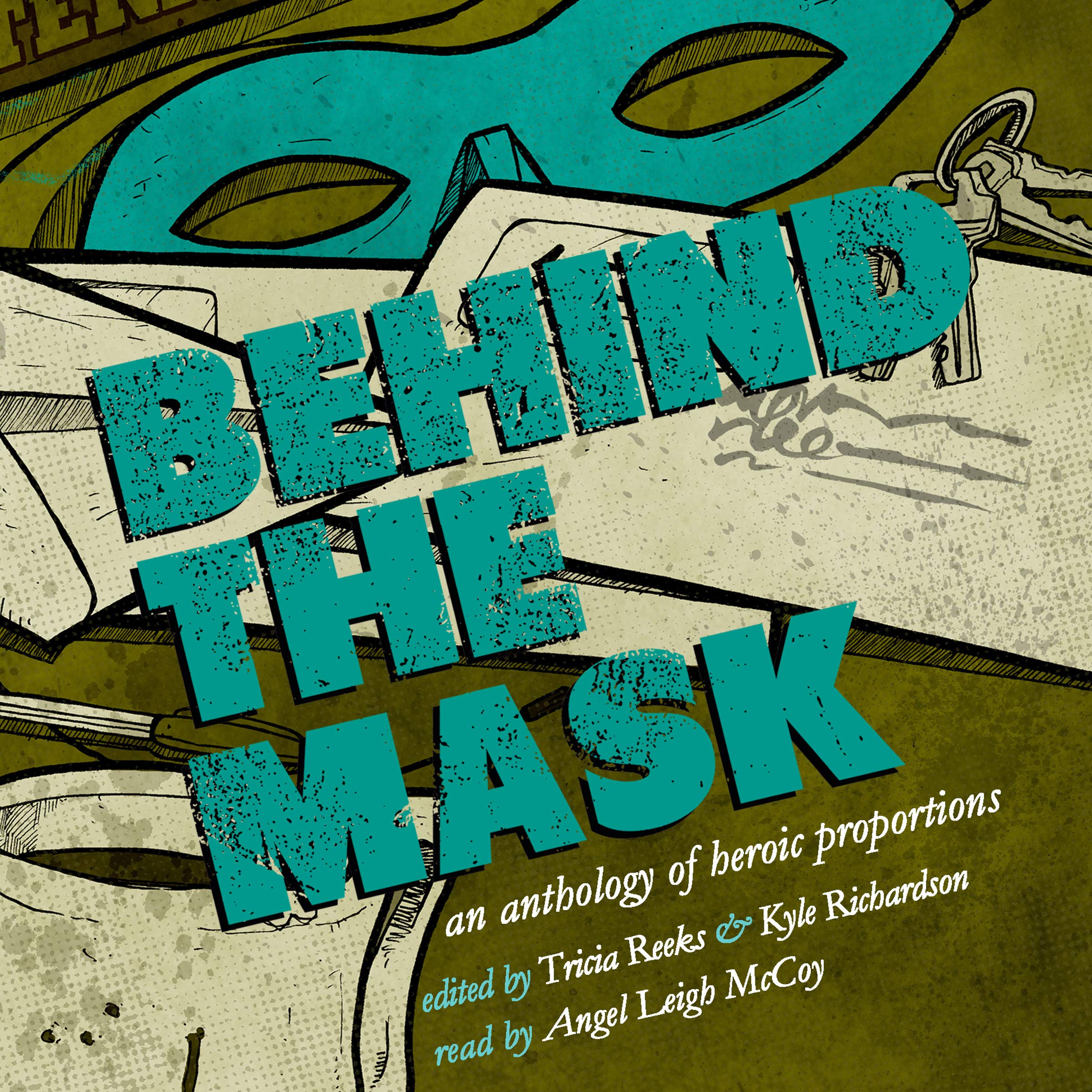 Behind the Mask: An Anthology of Heroic Proportions
