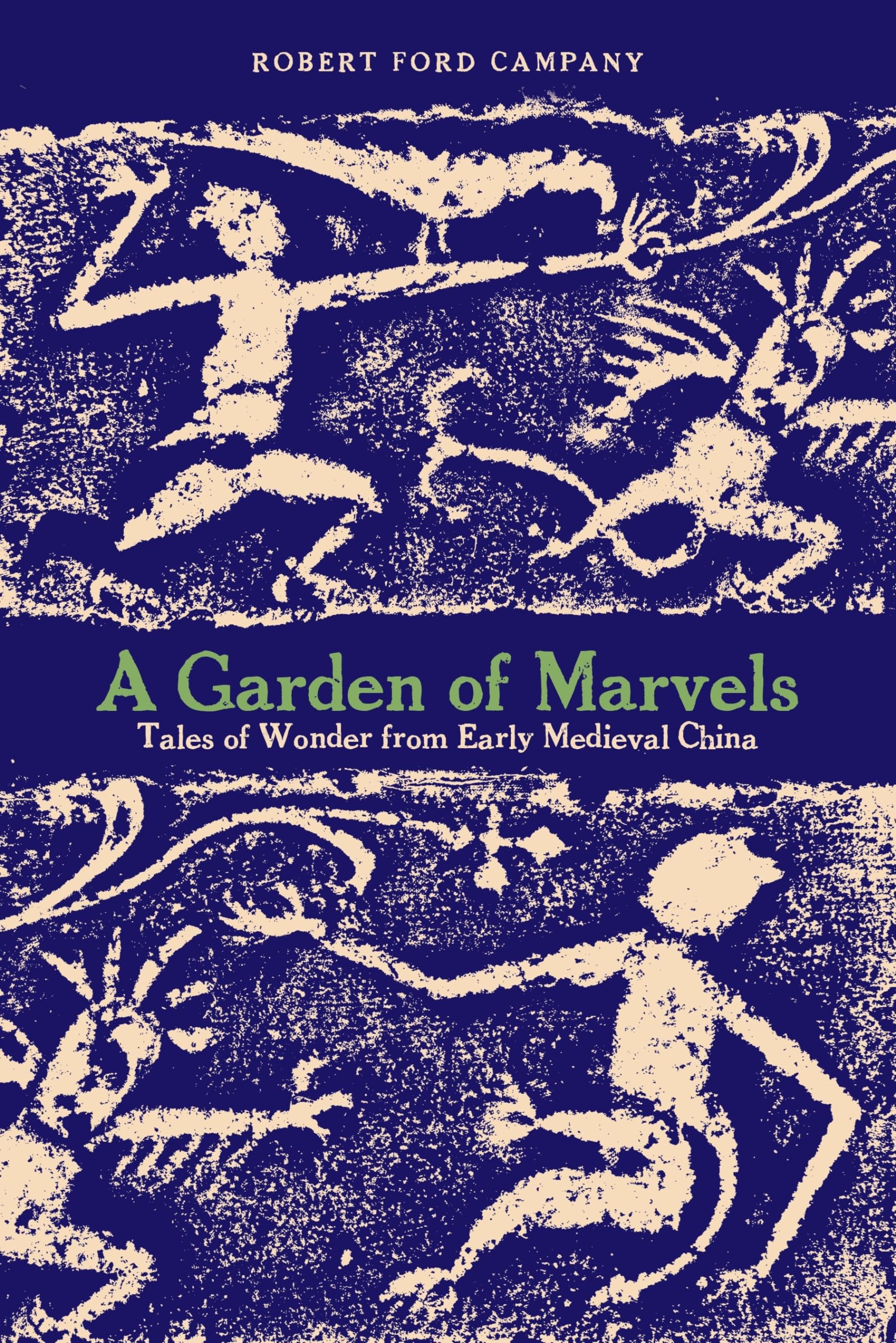 A Garden of Marvels: Tales of Wonder from Early Medieval China