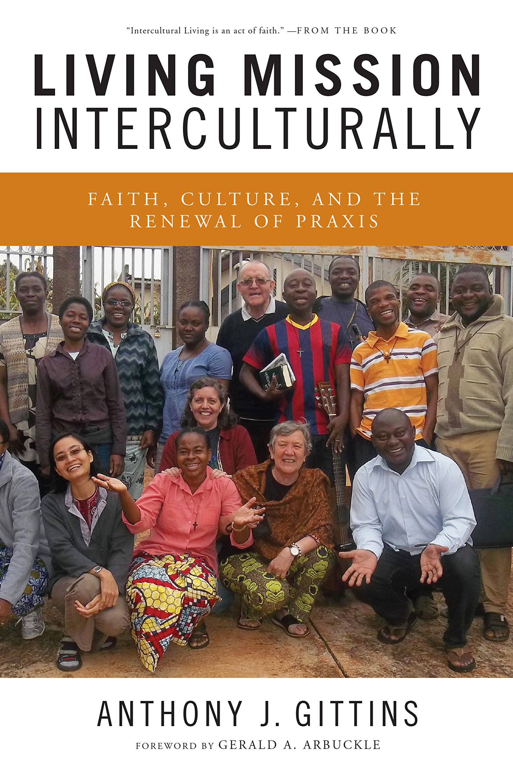 Living Mission Interculturally: Faith, Culture, And The Renewal Of Praxis