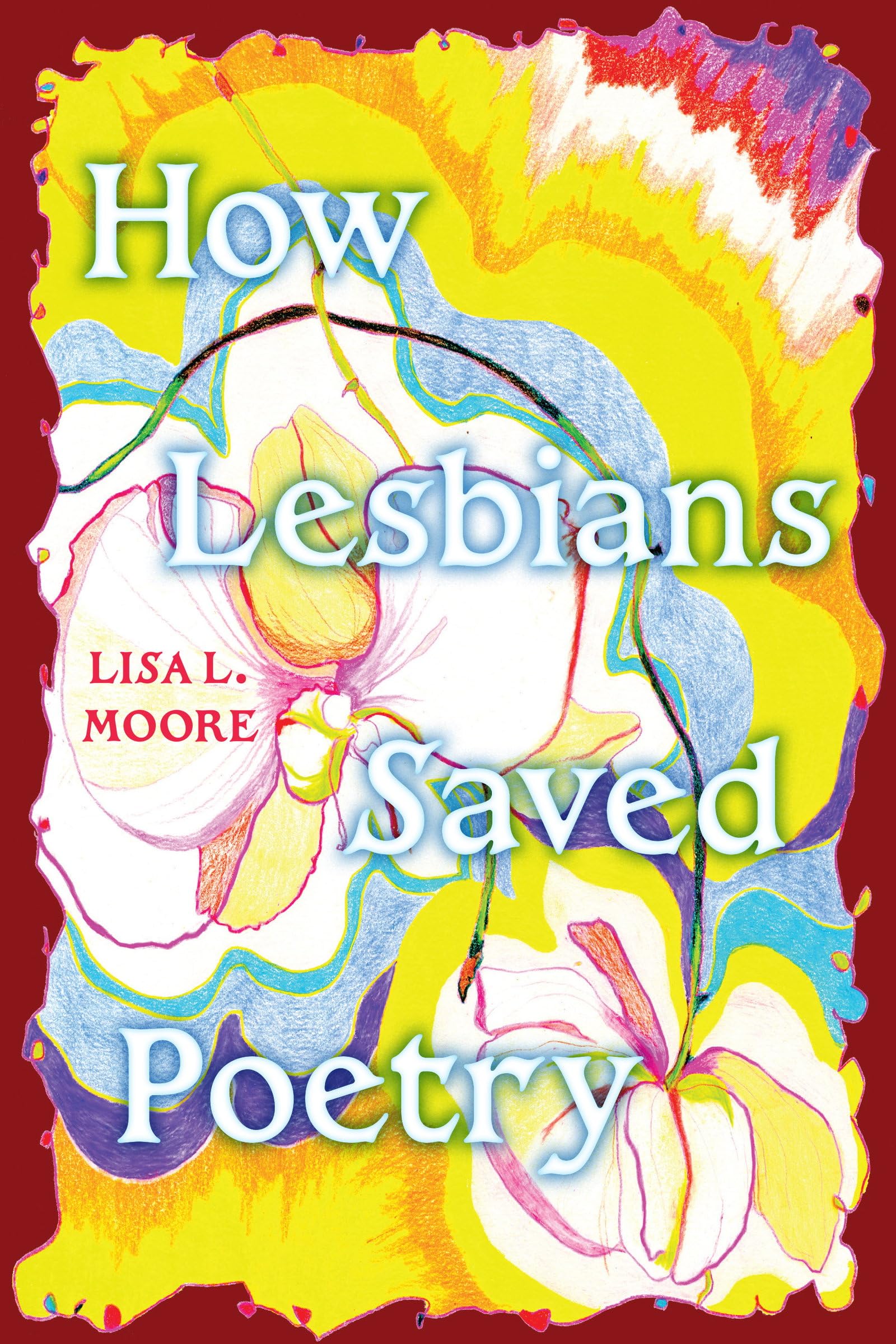 How Lesbians Saved Poetry (SUNY series in Feminist Criticism and Theory)