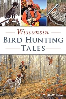 Wisconsin Bird Hunting Tales (Sports)