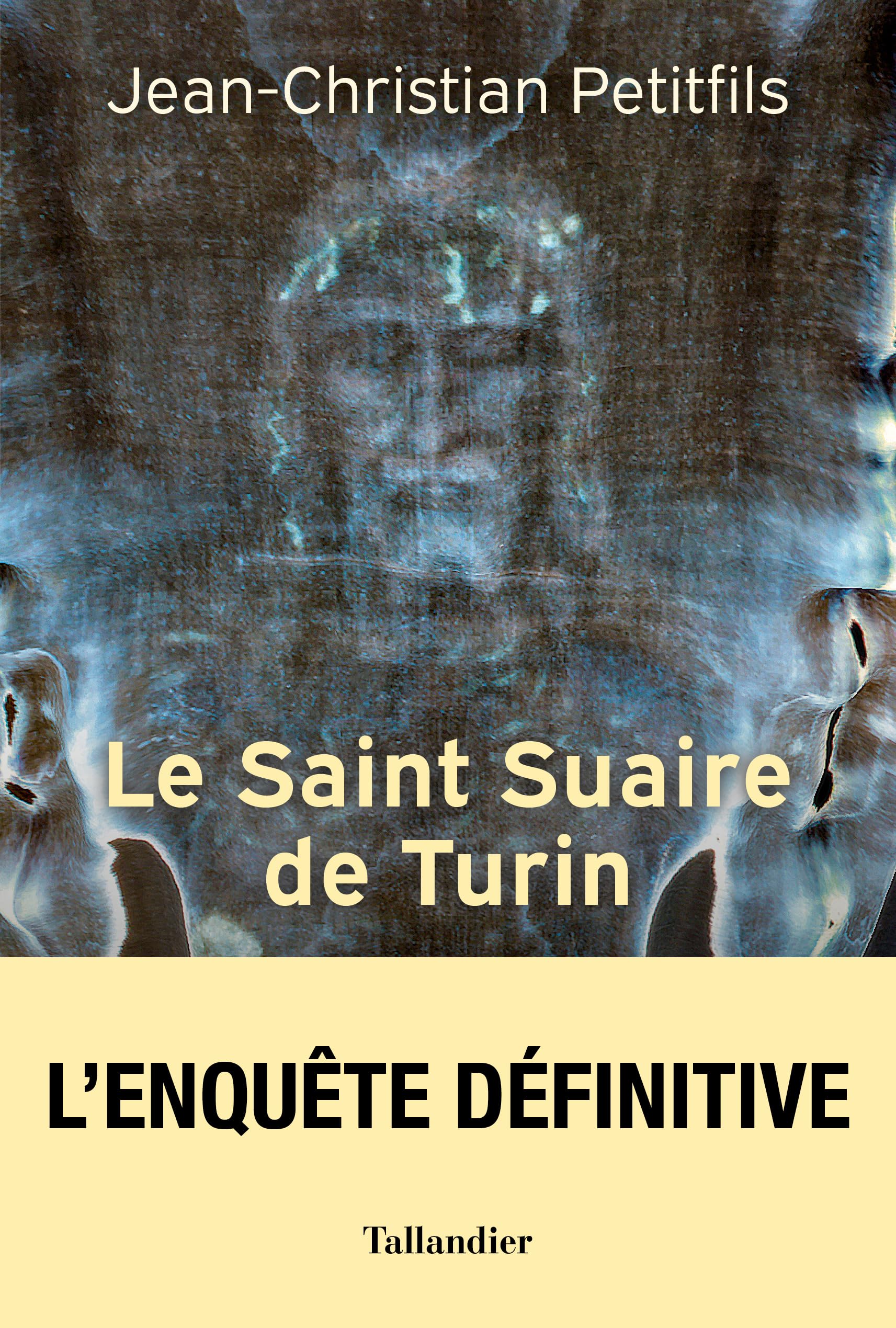 Le Saint Suaire de Turin: Témoin de la Passion de Jésus-Christ