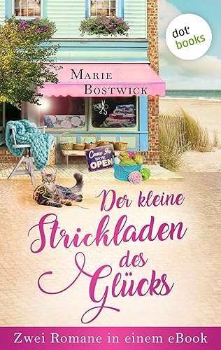 Der kleine Strickladen des Glücks: Zwei Romane in einem eBook: "Der kleine Laden des Glücks" und "Sommer im kleinen Laden des Glücks"