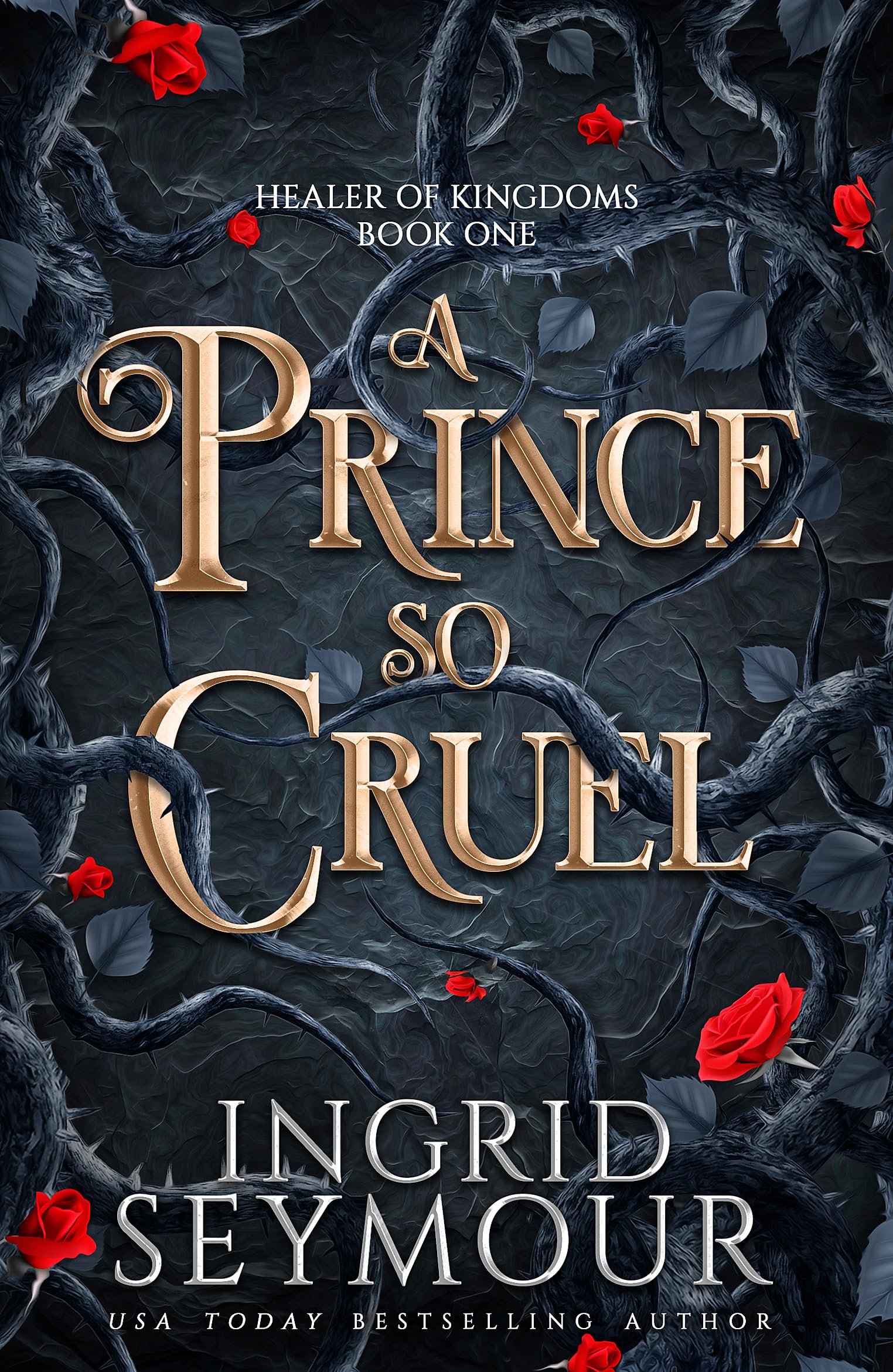 A Prince So Cruel: Book One in a sensational romantasy retelling of Beauty and the Beast that gets even steamier with every book! (Healer of Kingdoms)