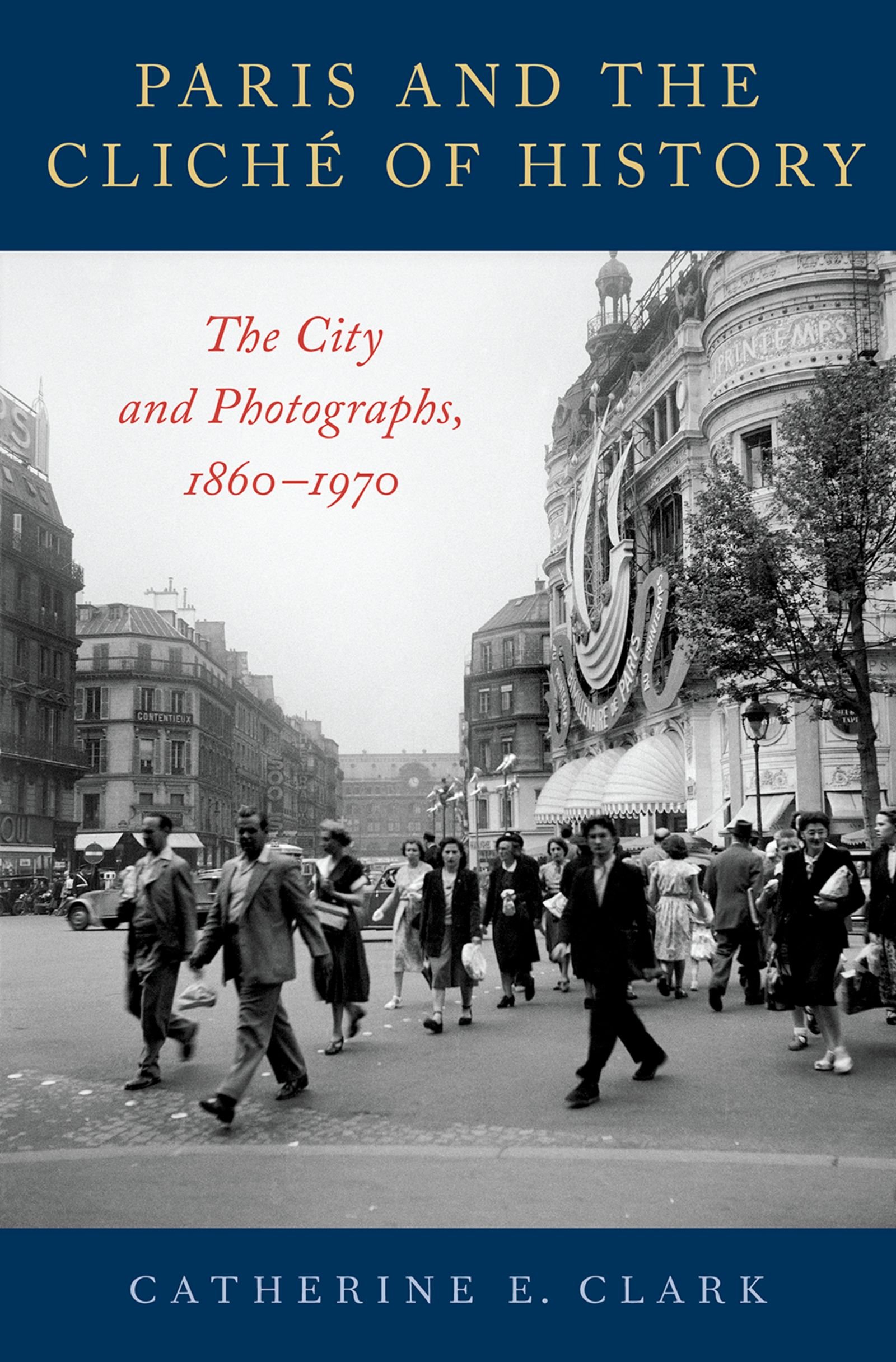 Paris and the Cliché of History le cadeau idéal pour les passionnés de photographie ancienne