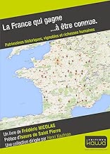 Download La France qui gagne... à être connue. Patrimoines historiques, vignobles et richesses humaines PDF