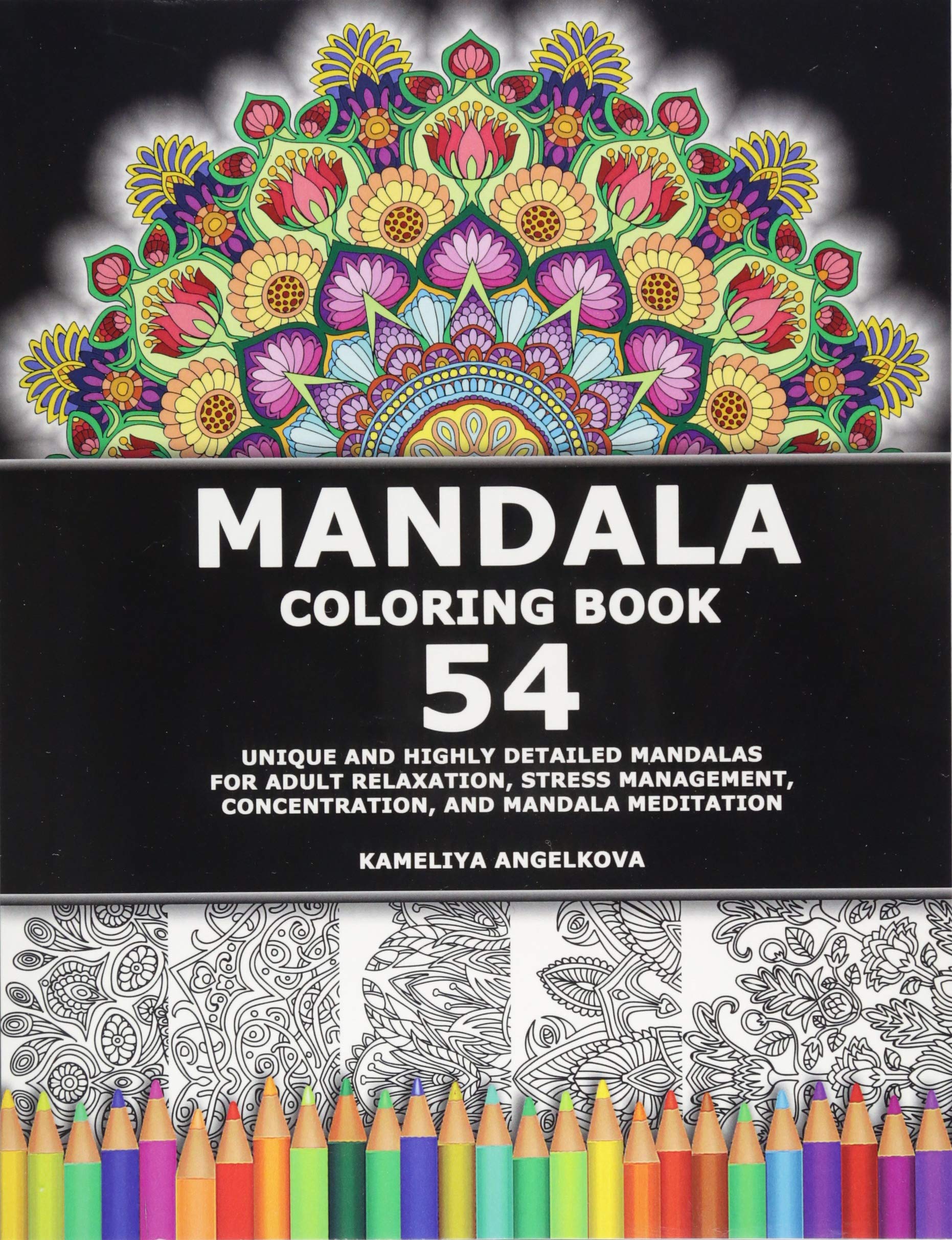 Mandala Coloring Book: 54 Unique and Highly Detailed Mandalas for Adult Relaxation, Stress Management, Concentration, and Mandala Meditation