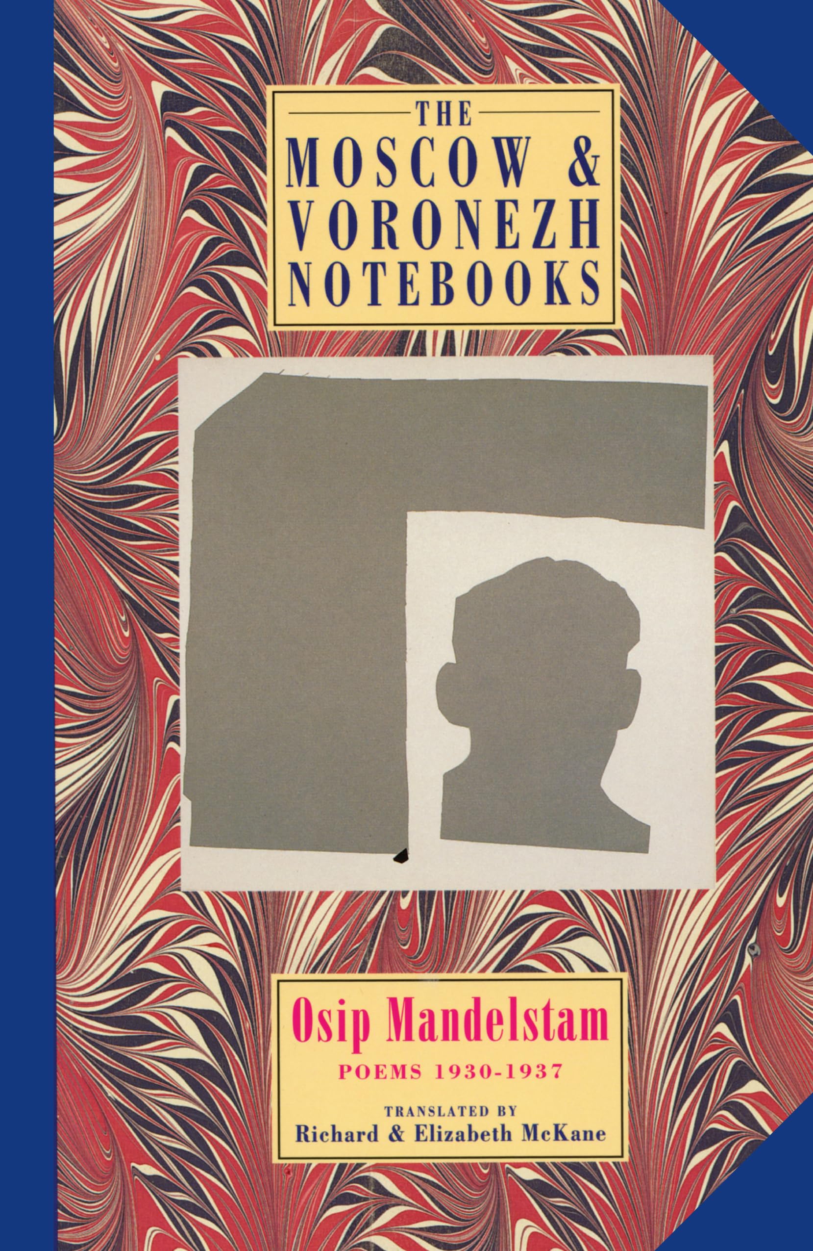 The Moscow & Voronezh Notebooks: Poems 1933-1937: Poems 1930-1937