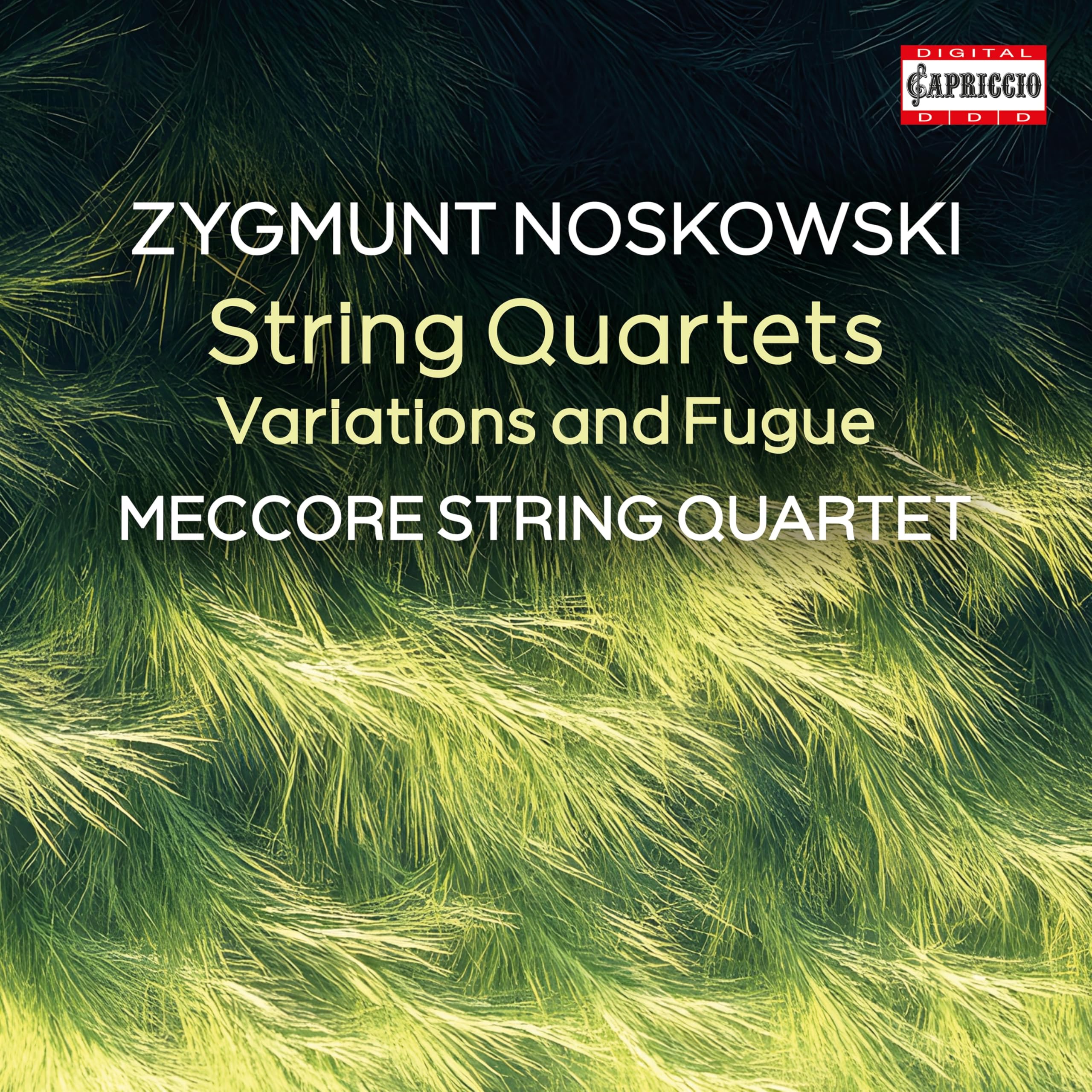 Zygmunt Noskowski: String Quartets; Variations and Fugue