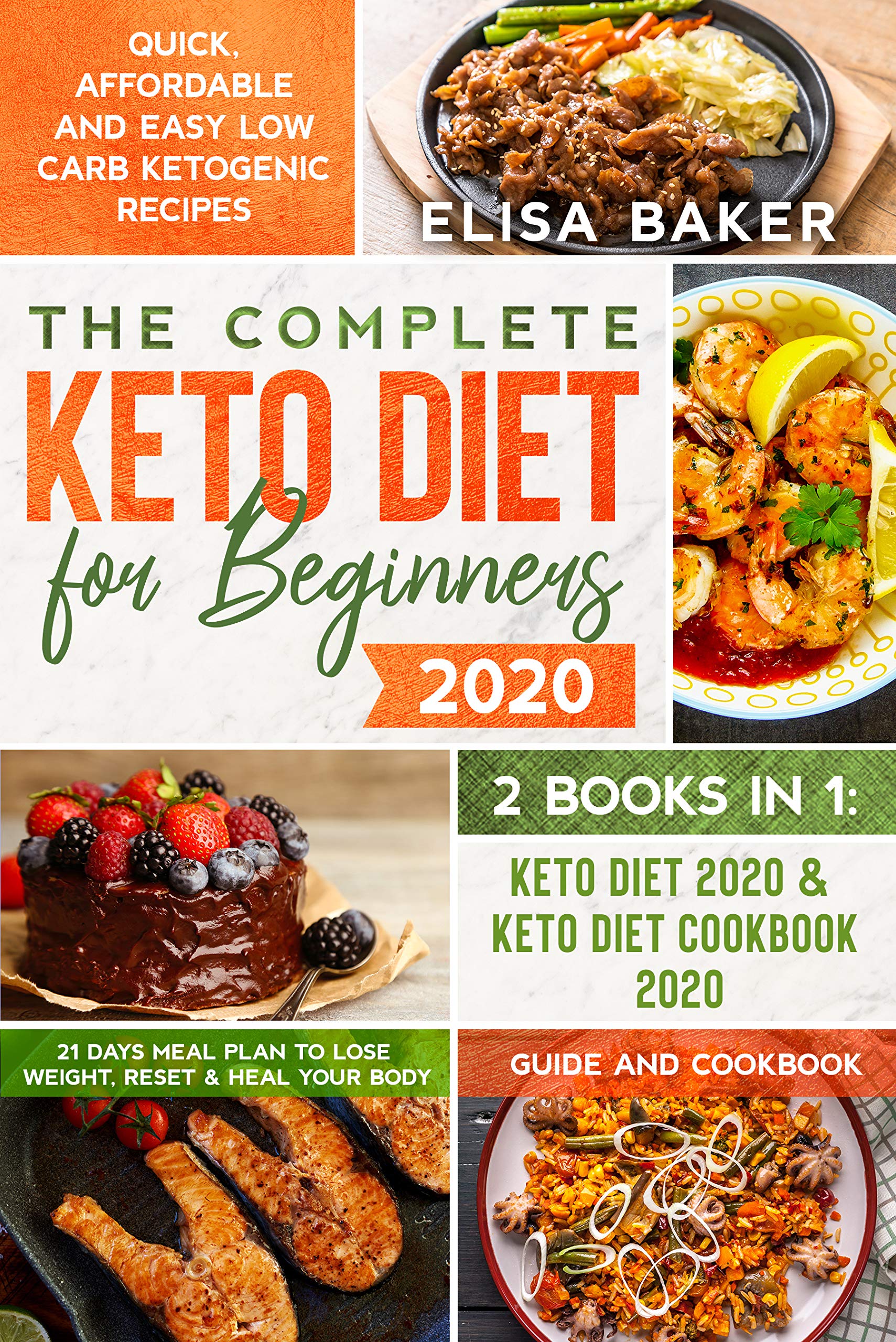 The Complete Keto Diet for Beginners #2020: Quick, Affordable and Easy Low Carb Ketogenic Recipes | 21 Days Meal Plan to Lose Weight, Reset & Heal your Body | Guide and Cookbook - 2 in 1