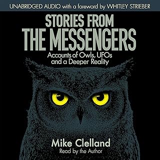 Stories from the Messengers: Owls, UFOs and a Deeper Reality