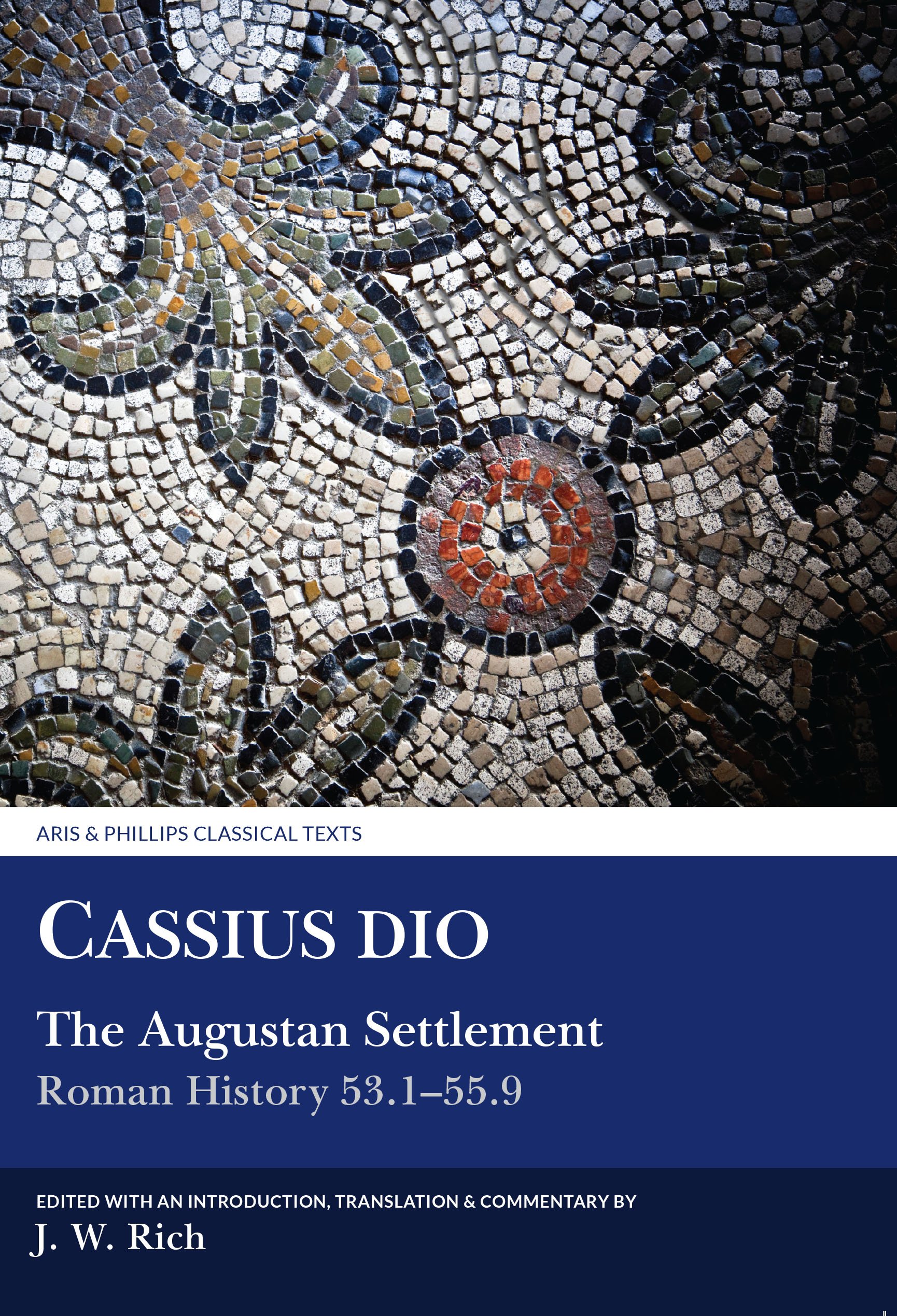 Buy Cassius Dio: The Augustan Settlement: Roman History 53.1–55.9 (Aris & Phillips Classical Texts) — BookShops.in