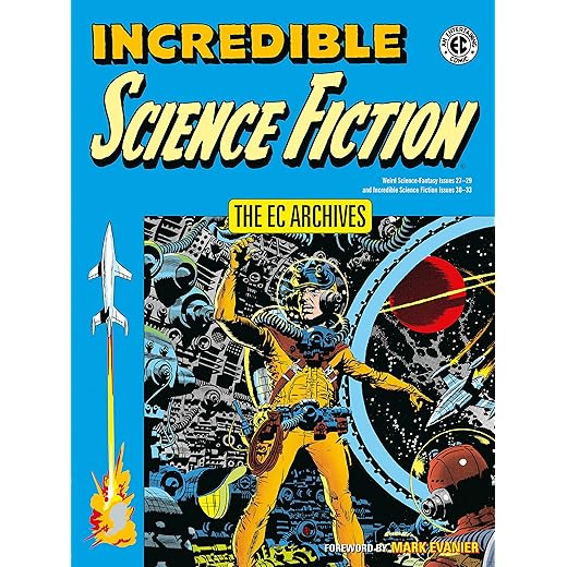 The EC Archives: Incredible Science Fiction