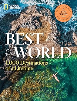 National Geographic Best of the World: 1,000 Destinations of a Lifetime