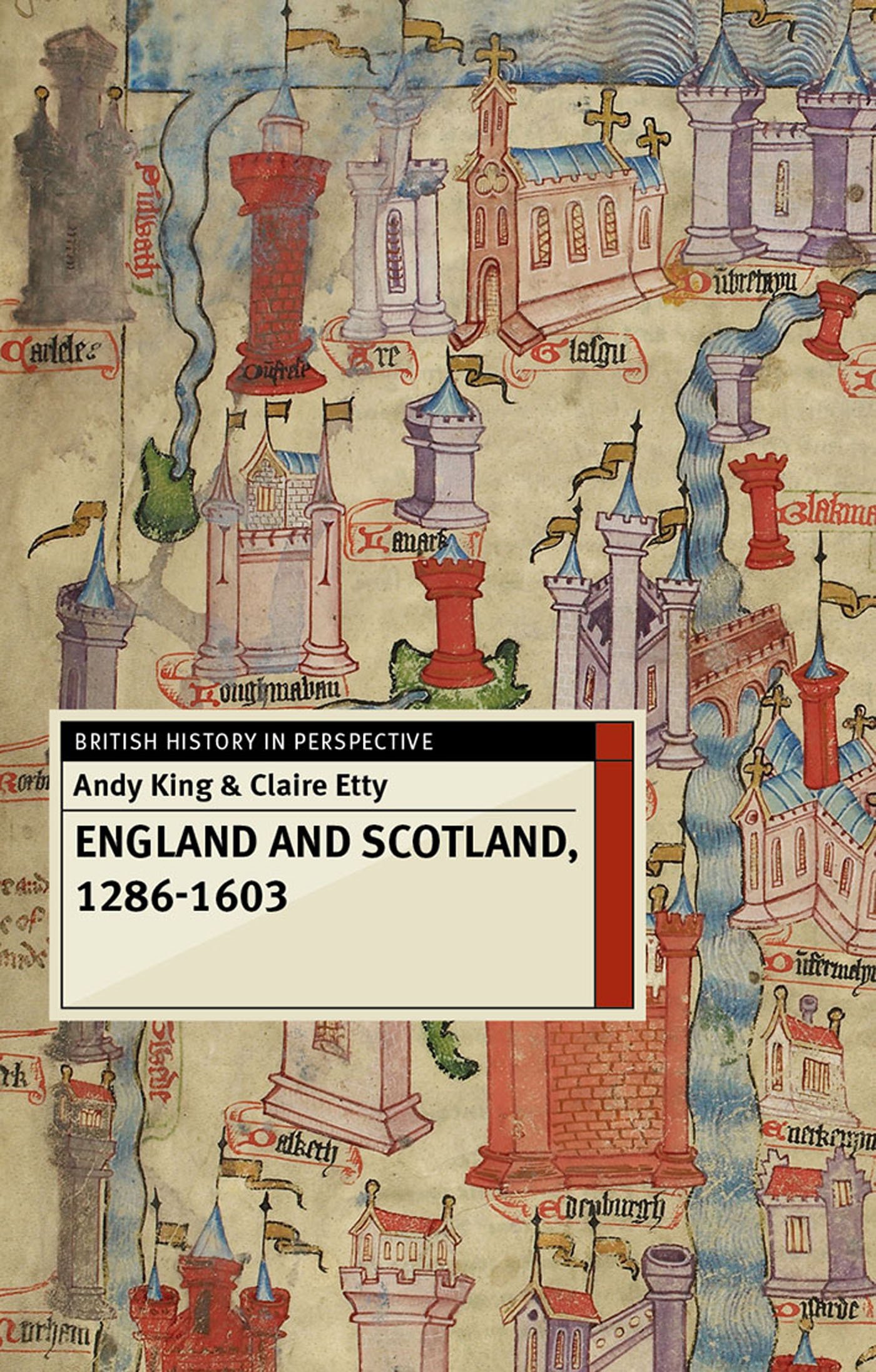 England and Scotland, 1286-1603: 30 (British History in Perspective)