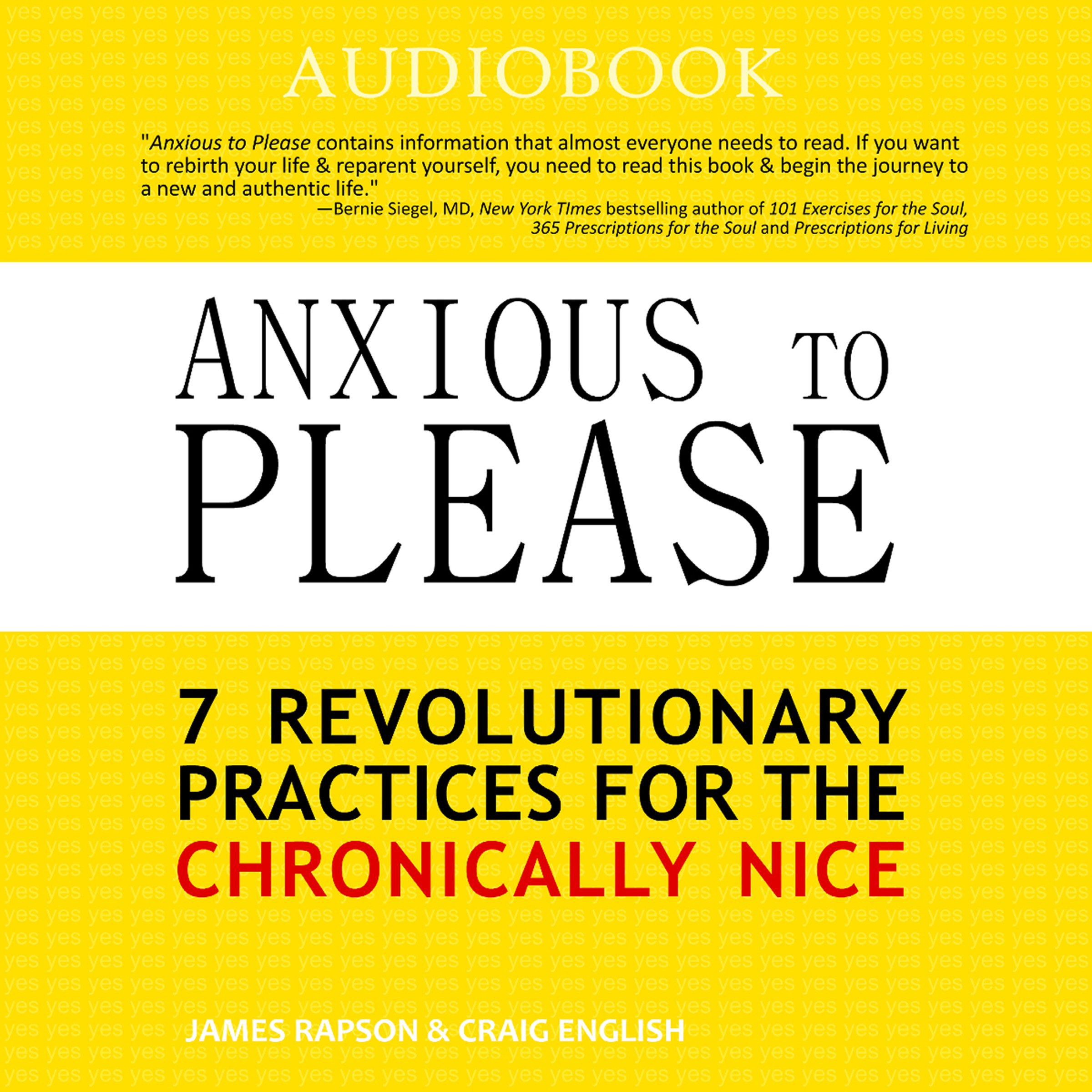 Anxious to Please: 7 Revolutionary Practices for the Chronically Nice