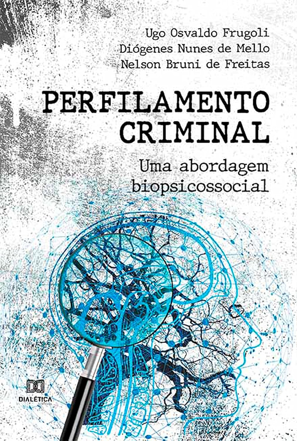 Perfilamento Criminal: uma abordagem biopsicossocial eBook : Frugoli ...
