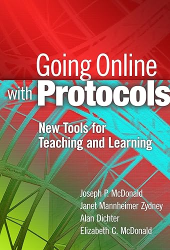 Going Online with Protocols New Tools for Teaching and Learning