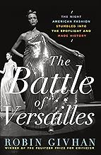 The Battle of Versailles: The Night American Fashion Stumbled into the Spotlight and Made History