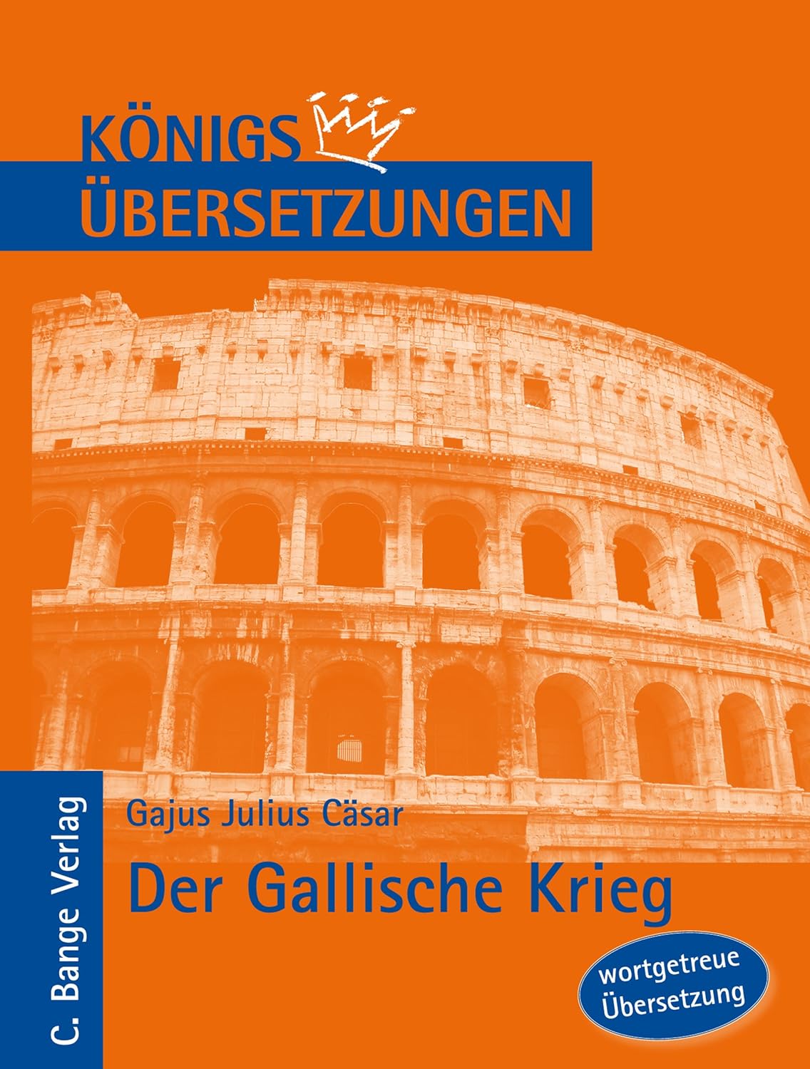 Caesar De Bello Gallico übersetzung Buch 4 Königs Übersetzungen: Cäsar - Der Gallische Krieg. Wortgetreue deutsche