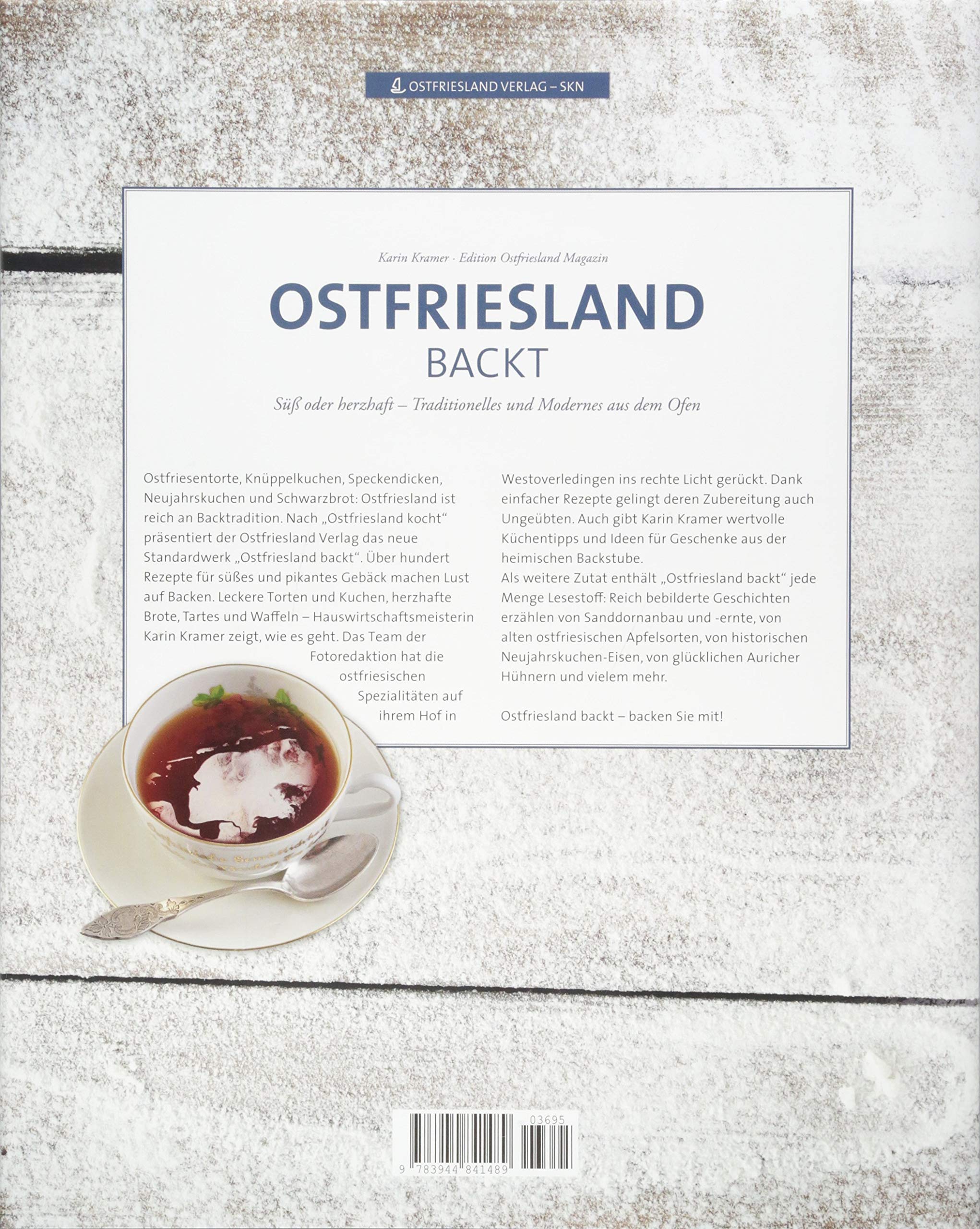 Ostfriesland backt: Traditionelle Gerichte aus dem Backofen: Süß oder herzhaft - Traditionelles und Modernes aus dem Ofen