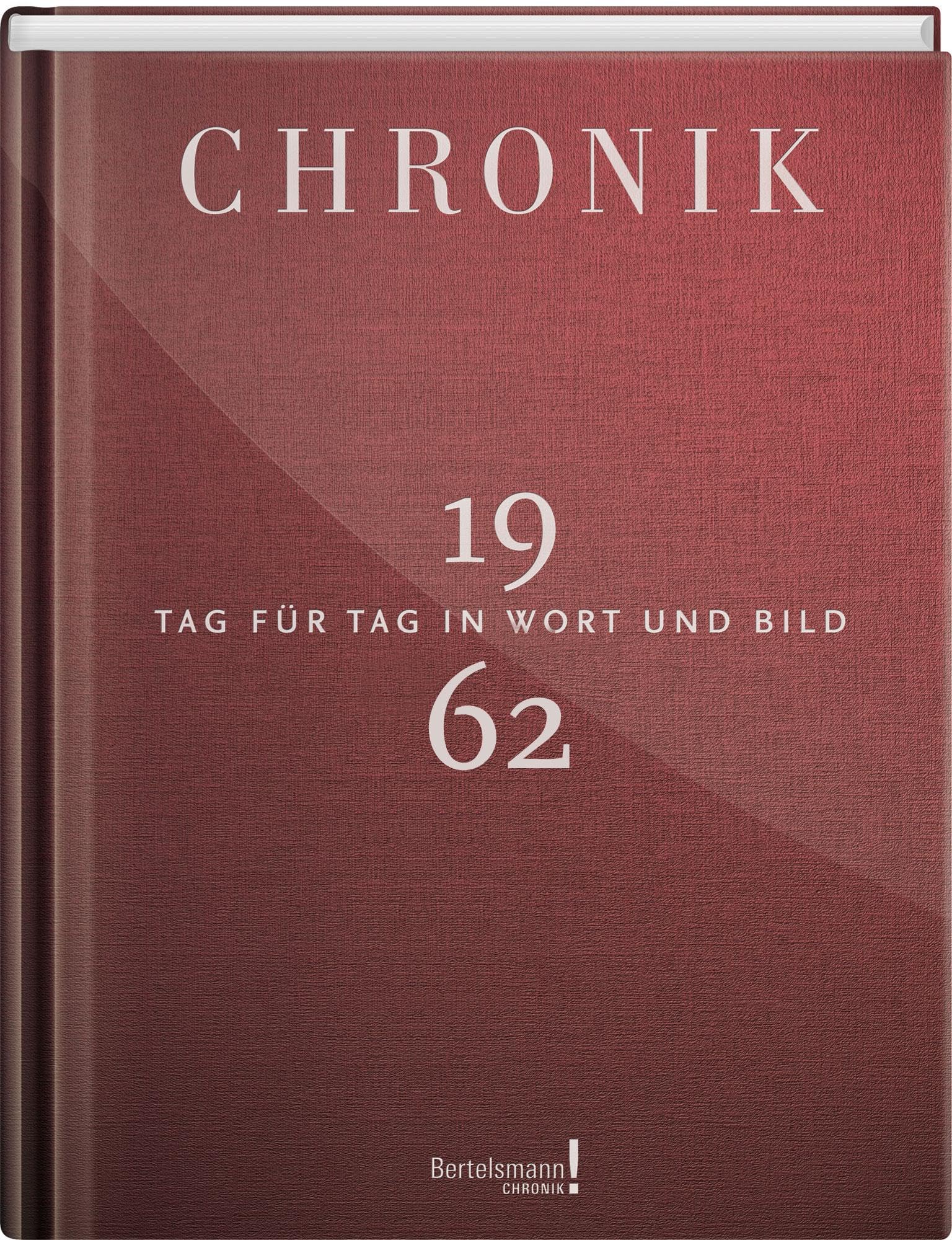 Jubiläumschronik 1962: Tag für Tag in Wort und Bild