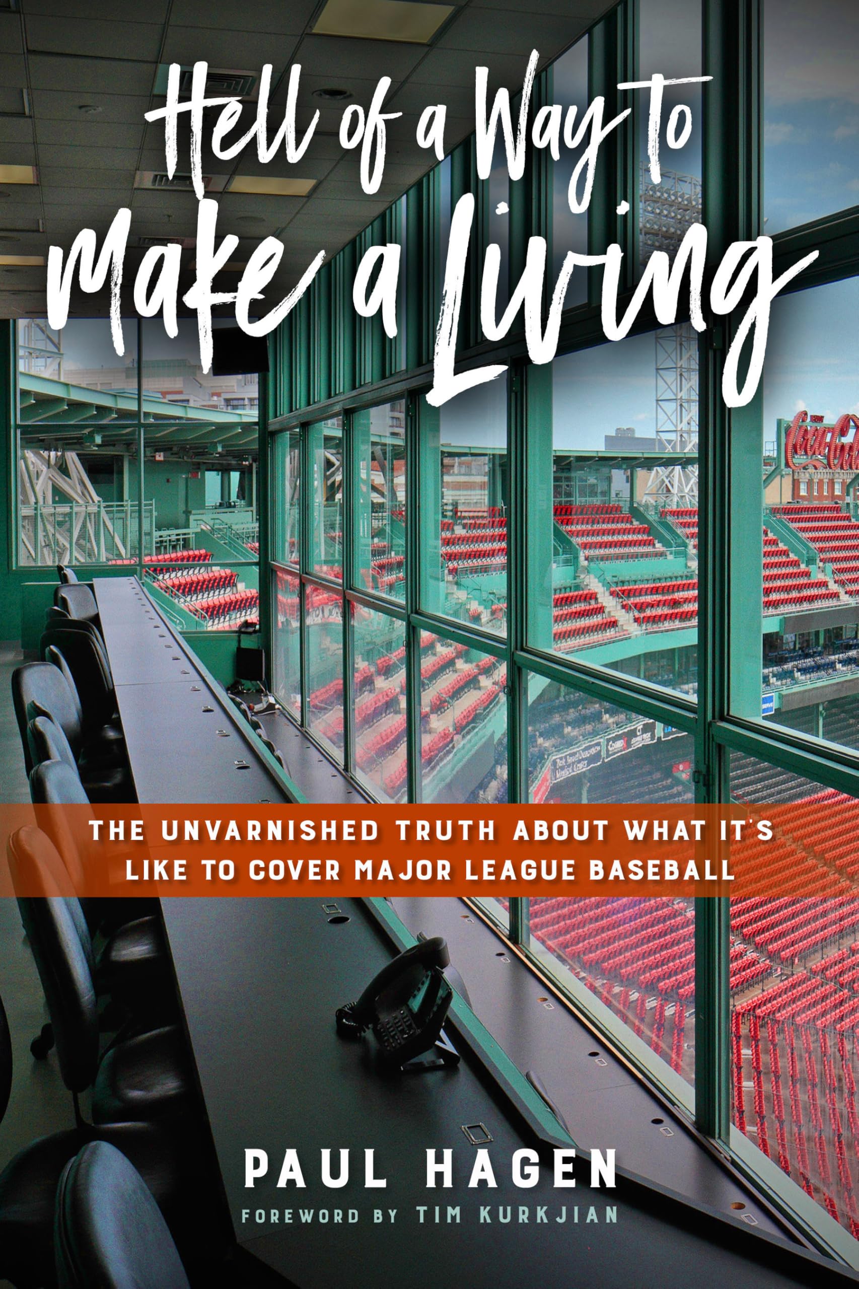 Hell of a Way to Make a Living: The Unvarnished Truth About What It's Like to Cover Major League Baseball