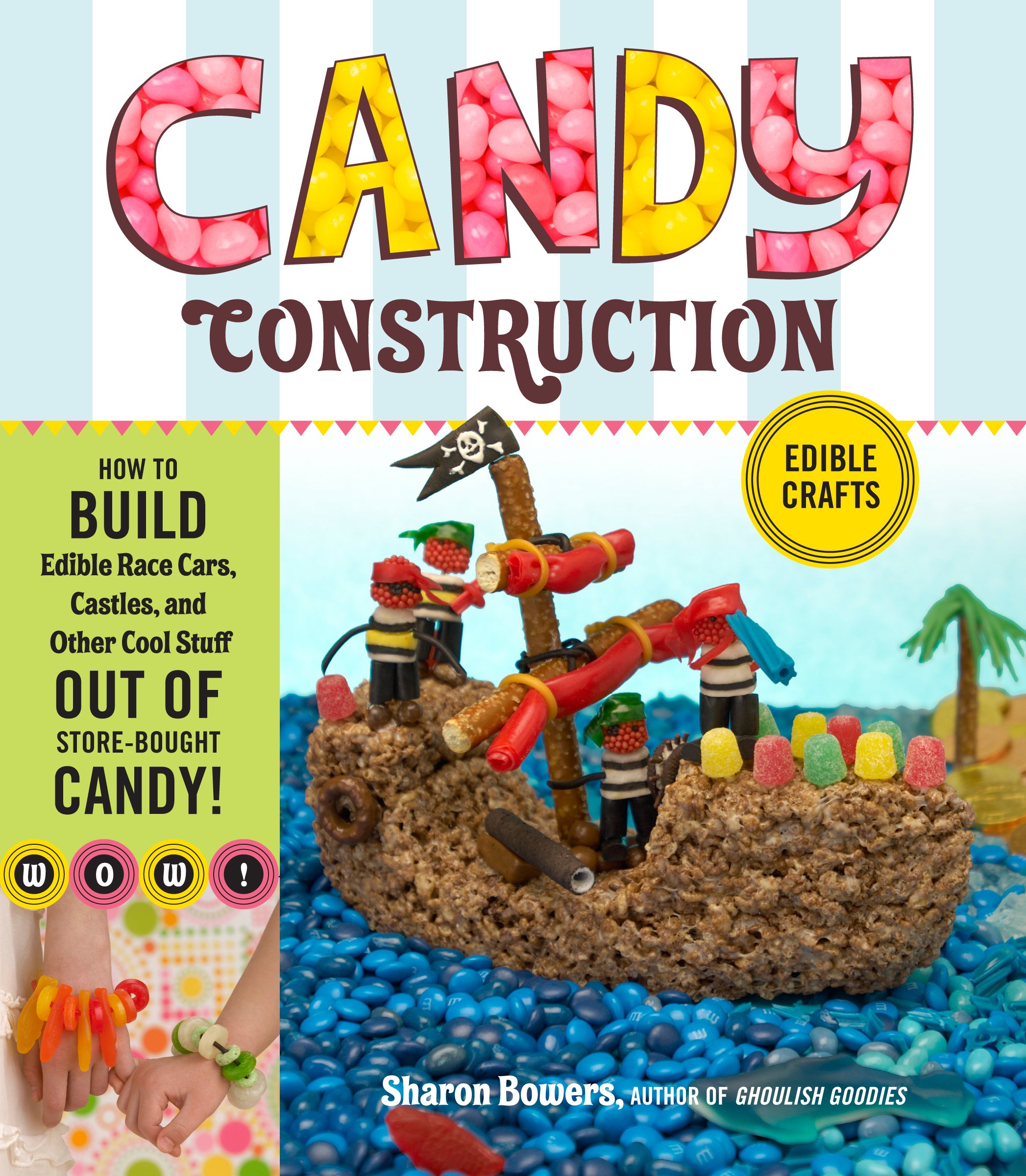 Buy Candy Construction: How to Build Race Cars, Castles, and Other Cool Stuff Out of Store-Bought Candy — BookShops.in