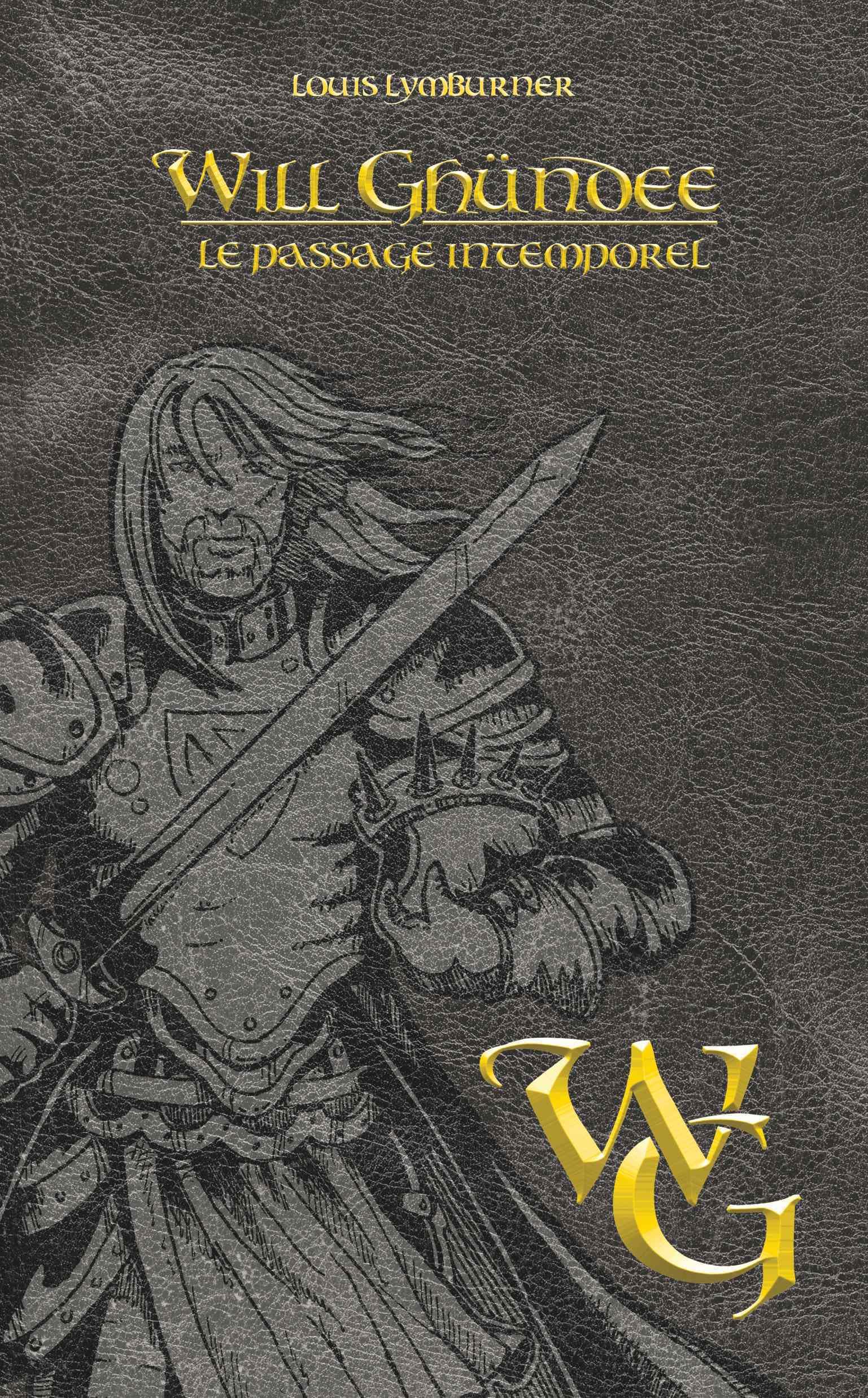 Will Ghündee 02 : Le passage intemporel [Paperback] Lymburner, Louis and Clair, Martin