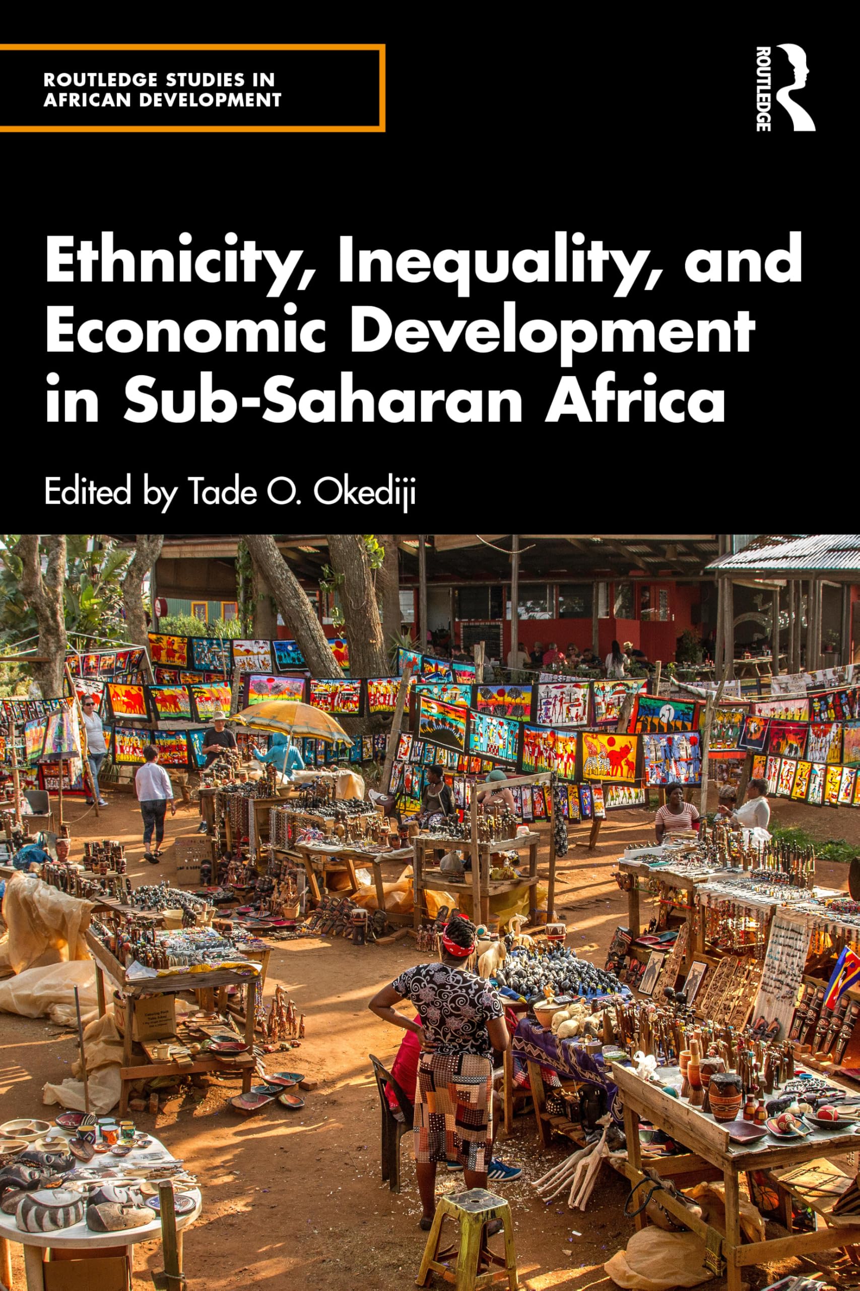 Ethnicity, Inequality, and Economic Development in Sub-Saharan Africa (Routledge Studies in African Development)