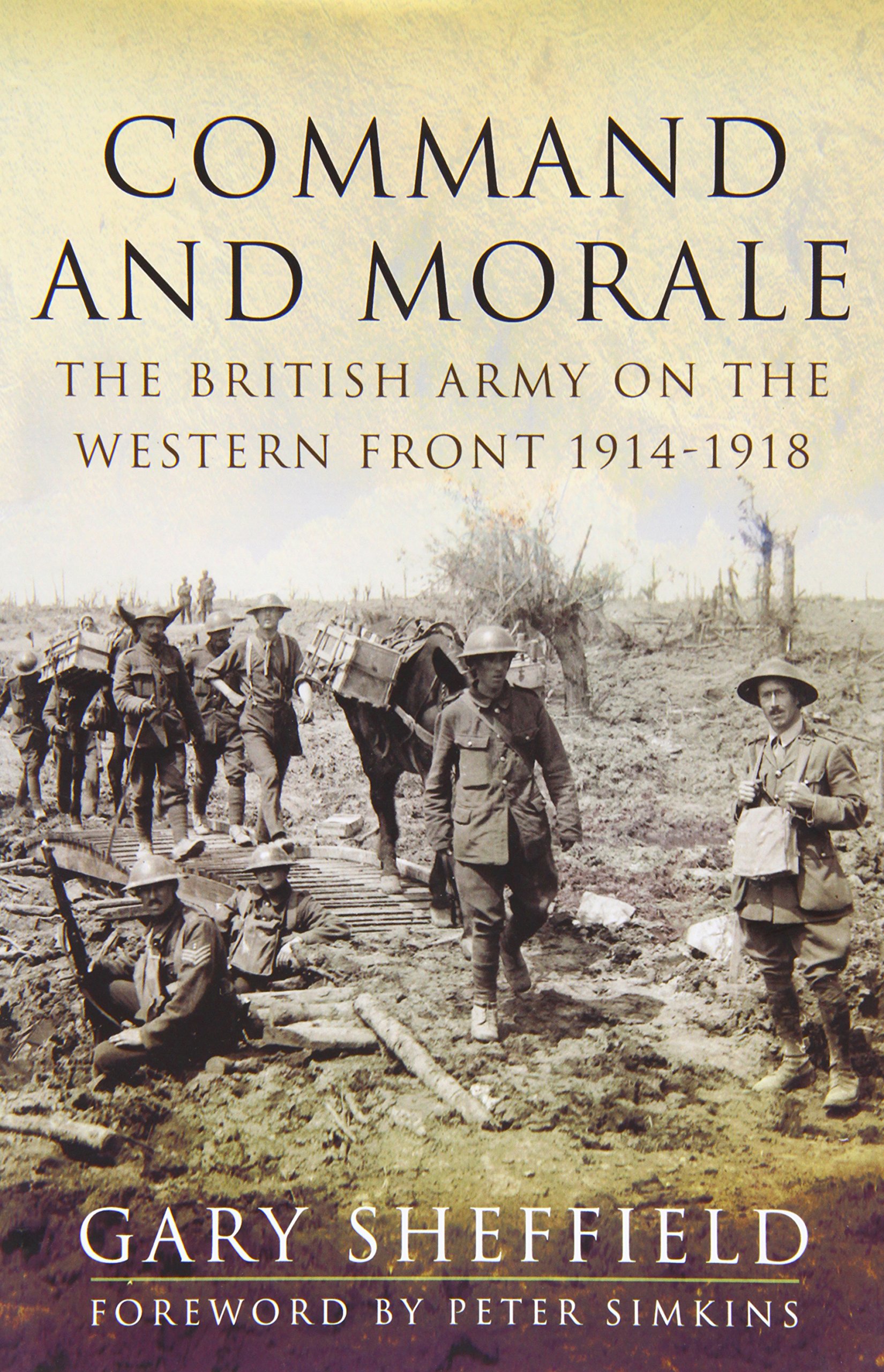 Command and Morale: The British Army on the Western Front 1914-1918