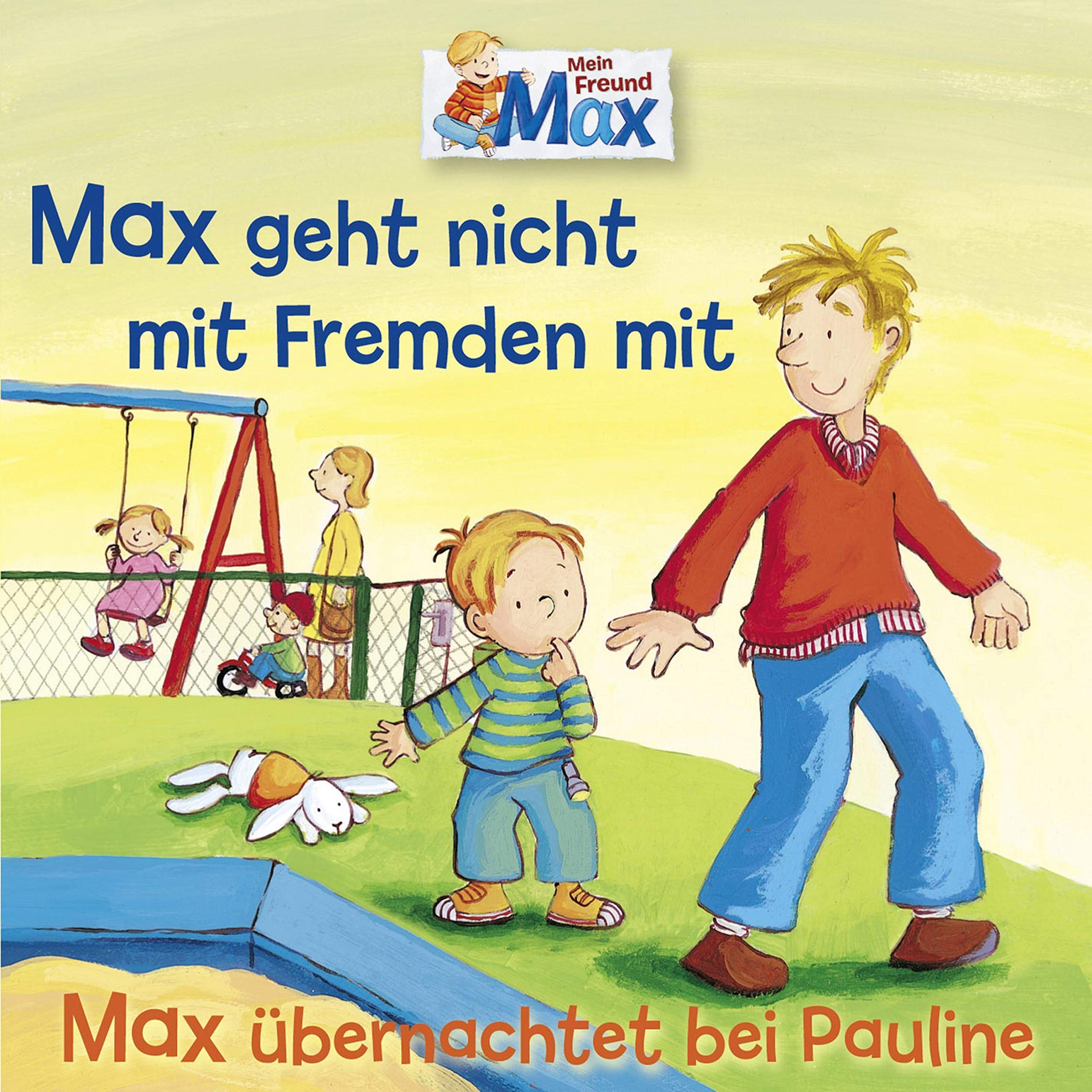Max geht nicht mit Fremden mit / Max übernachtet bei Pauline