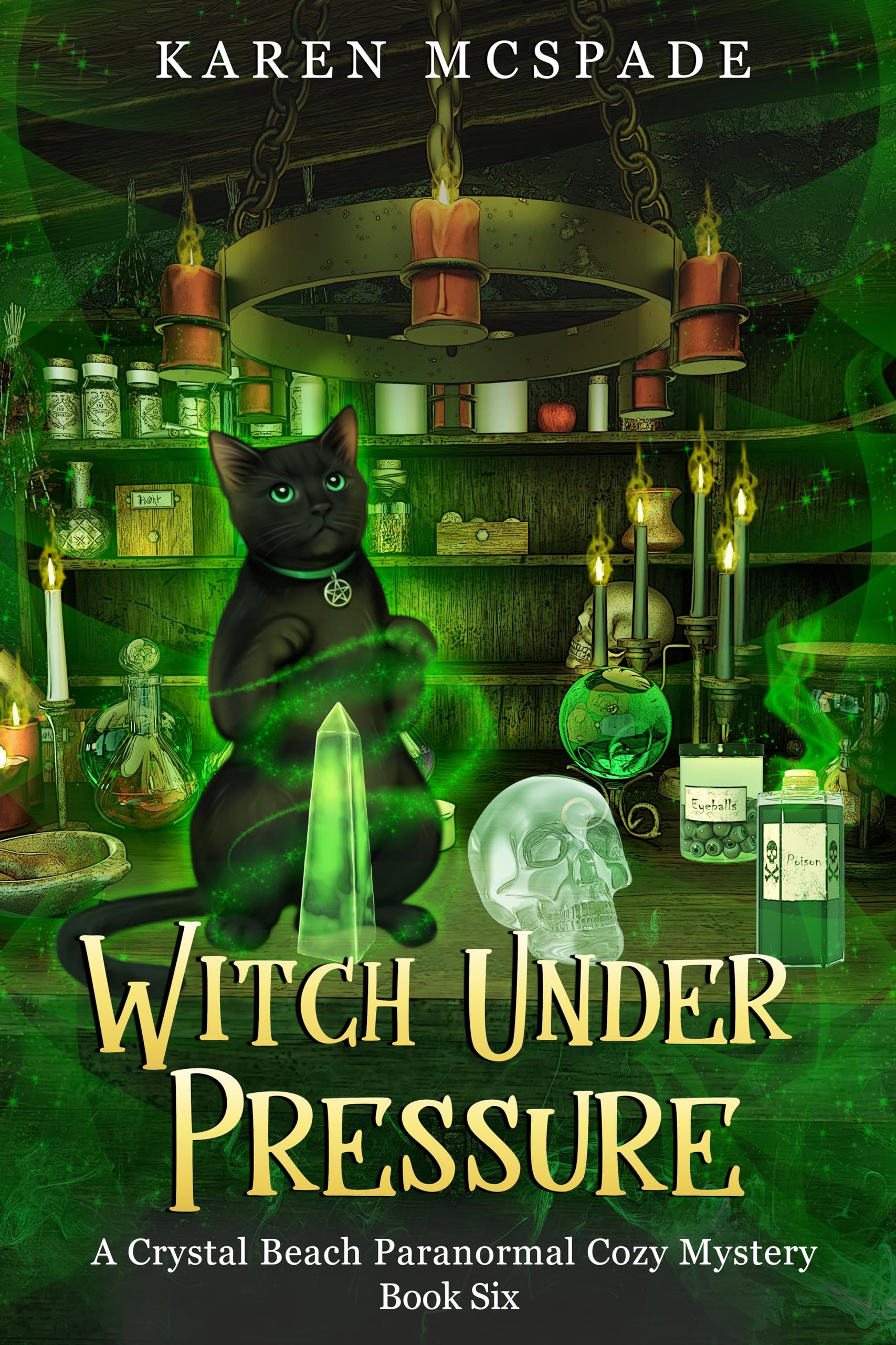 Witch Under Pressure: A Crystal Beach Paranormal Cozy Mystery (Crystal Beach Magic Mystery Series Book 6)