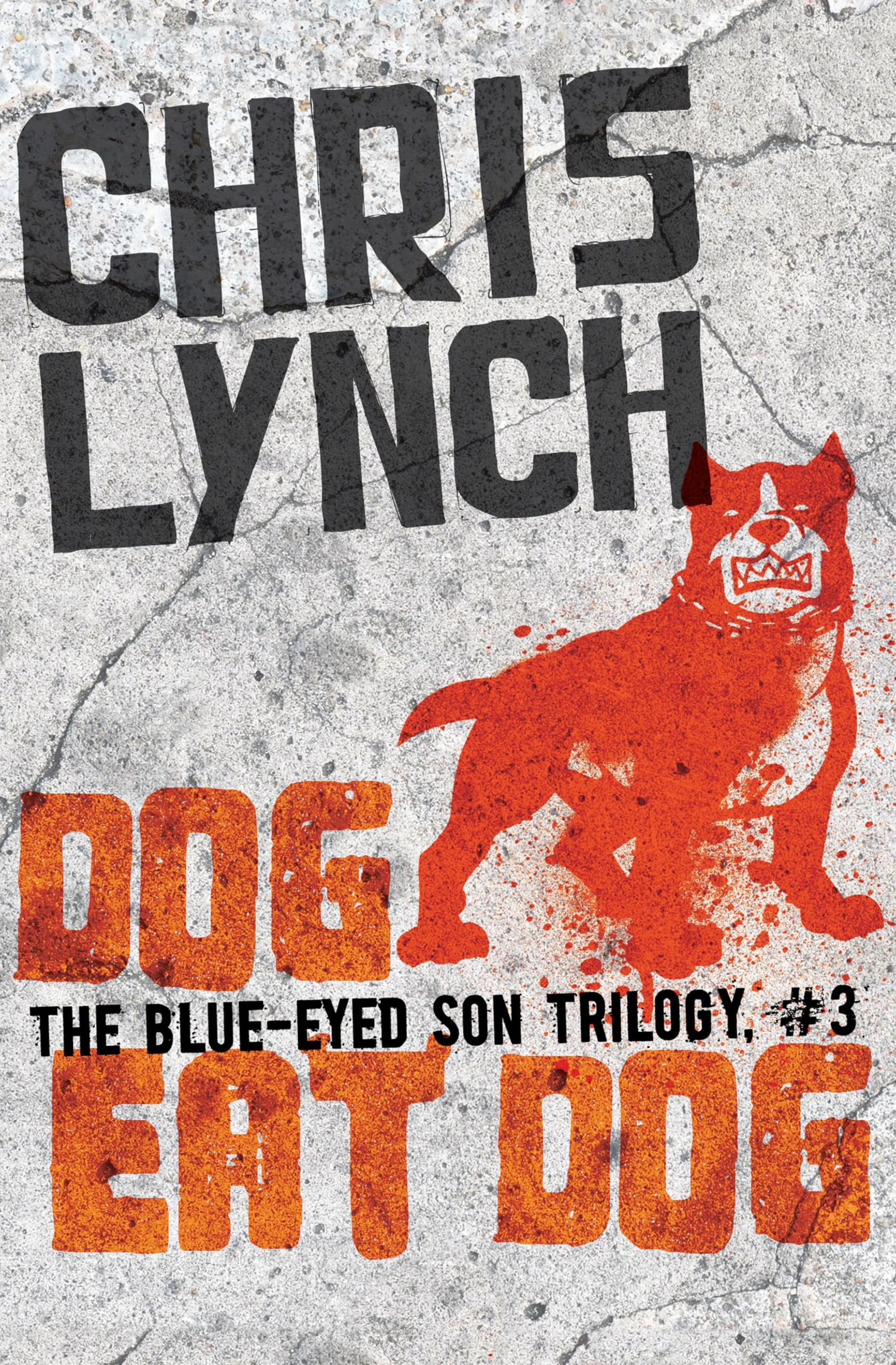 Dog Eat Dog (The Blue-Eyed Son Trilogy Book 3)