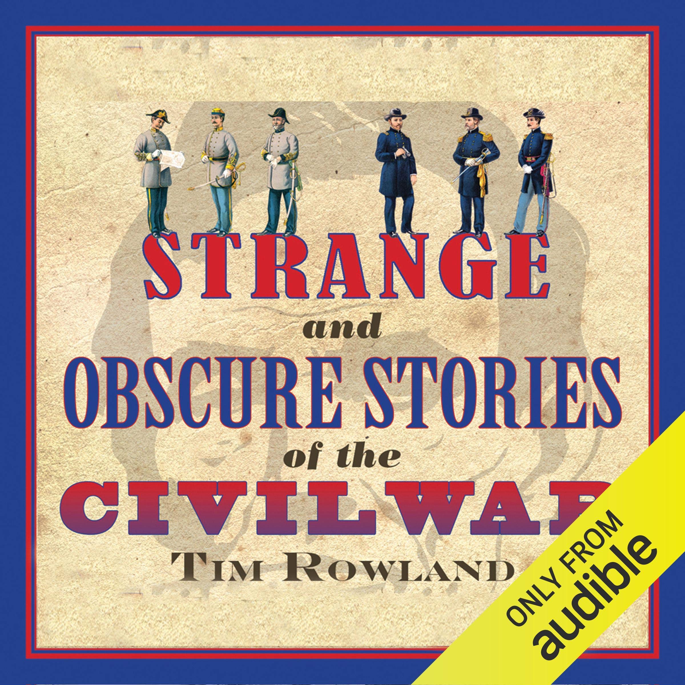 Strange and Obscure Stories of the Civil War