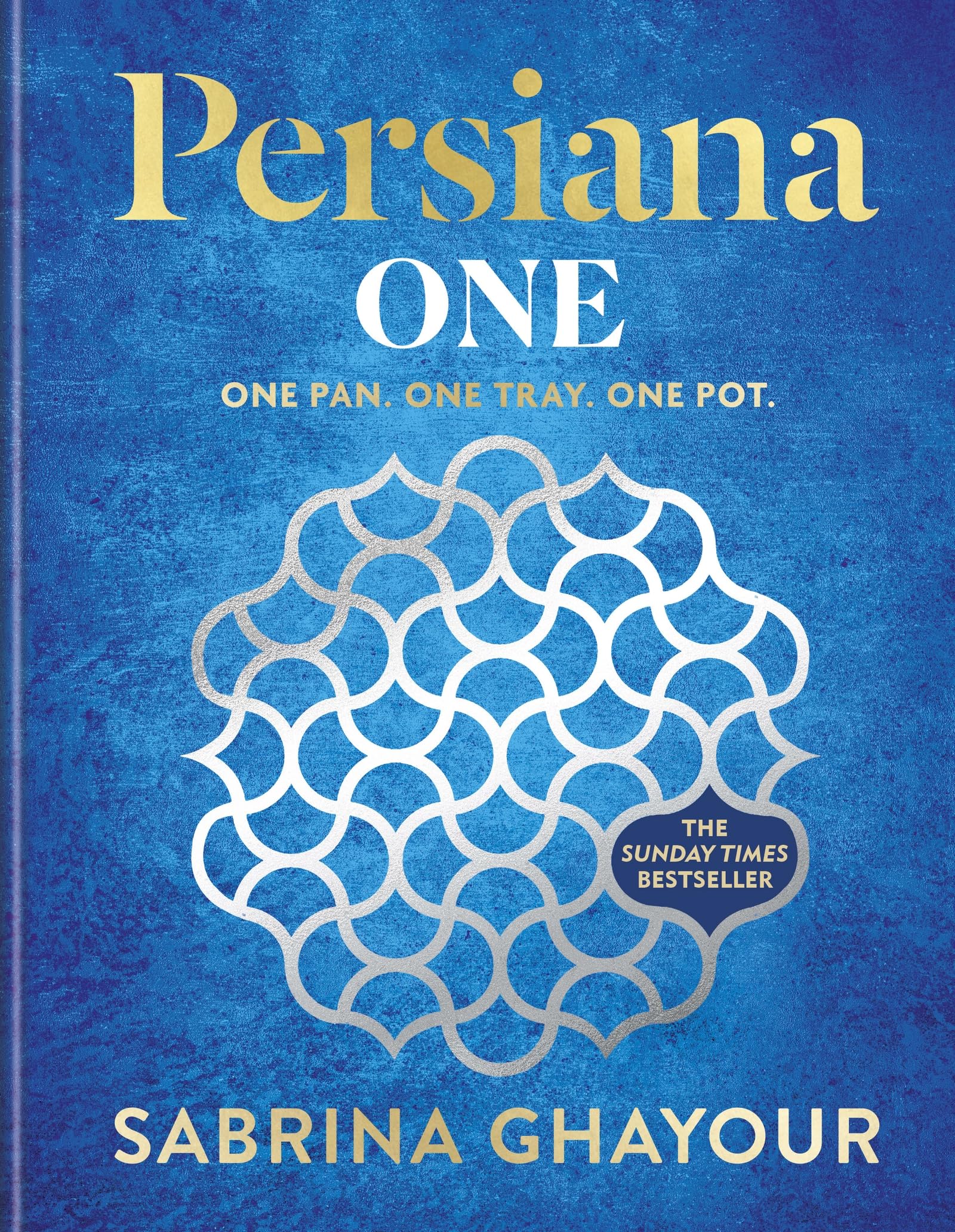 Persiana One: ALL NEW recipes to make in one pan, one tray or one pot - the SUNDAY TIMES BESTSELLER