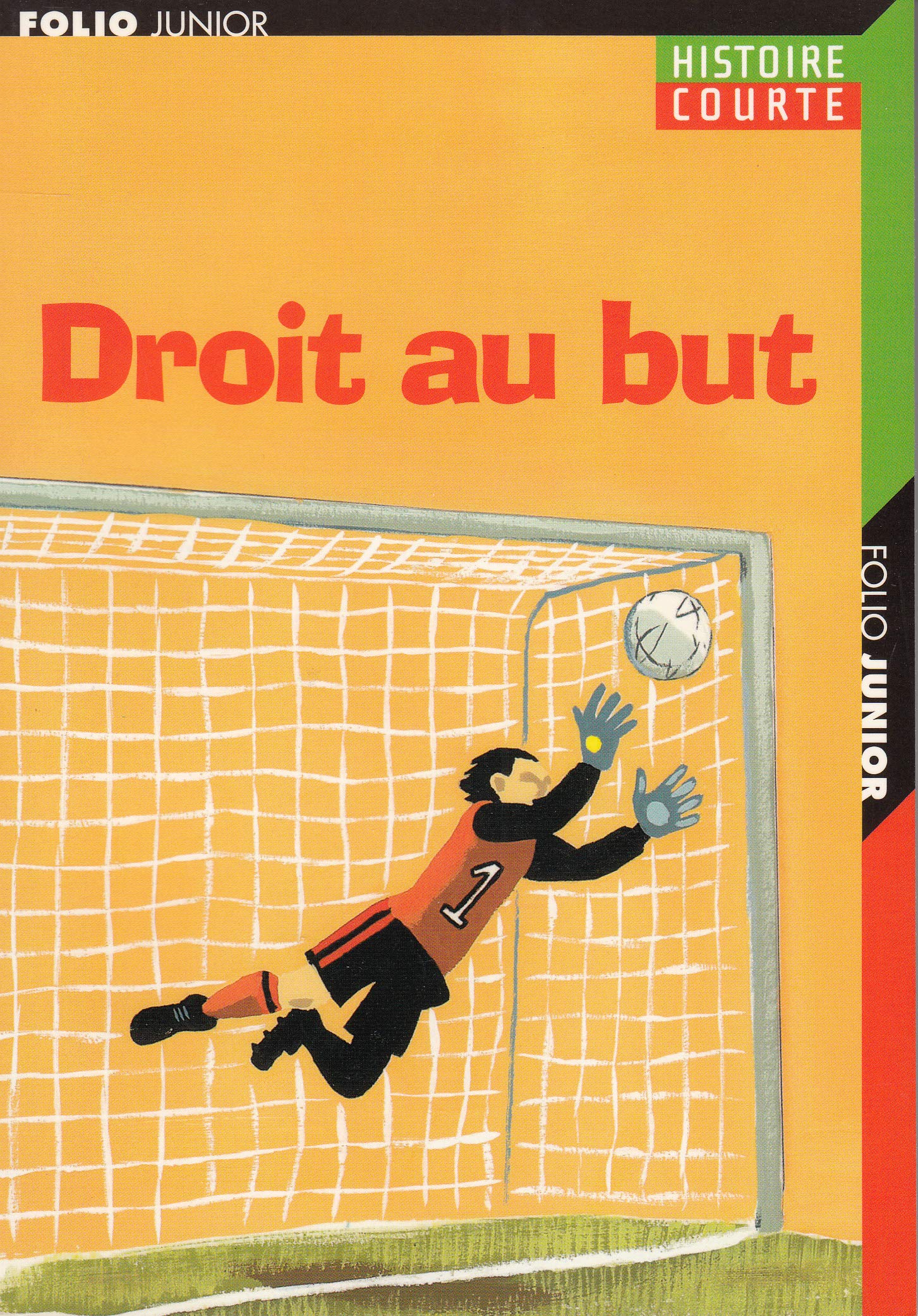 Droit au but ! Gibbons, Alan; MacDonald, Alan; Handcastle, Michael; Crouch, William; Dixon, Peter; Collectif; Bailly, Pierre and Ferrier, Bertrand