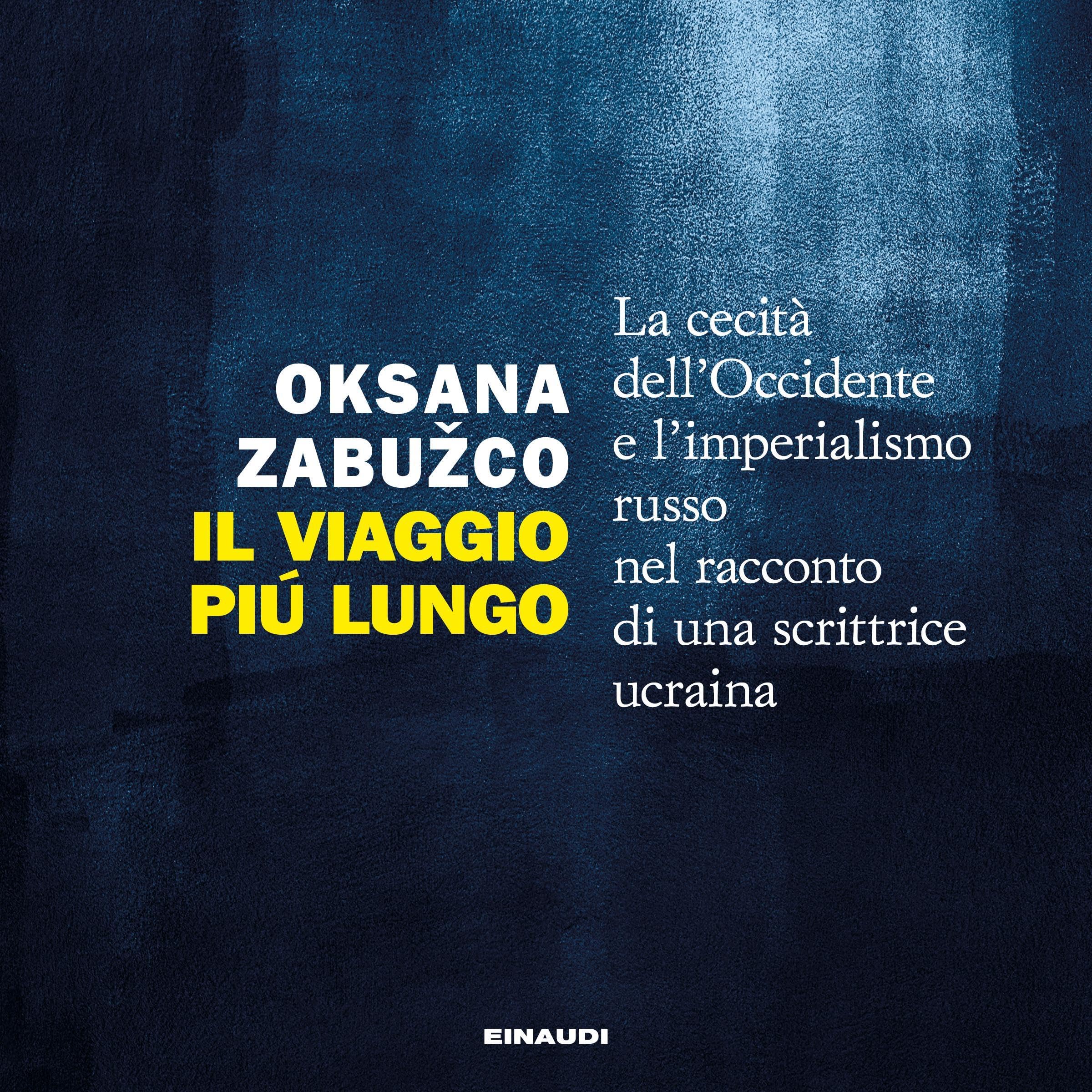 Il viaggio più lungo: La cecità dell'Occidente e l'imperialismo russo nel racconto di una scrittrice ucraina